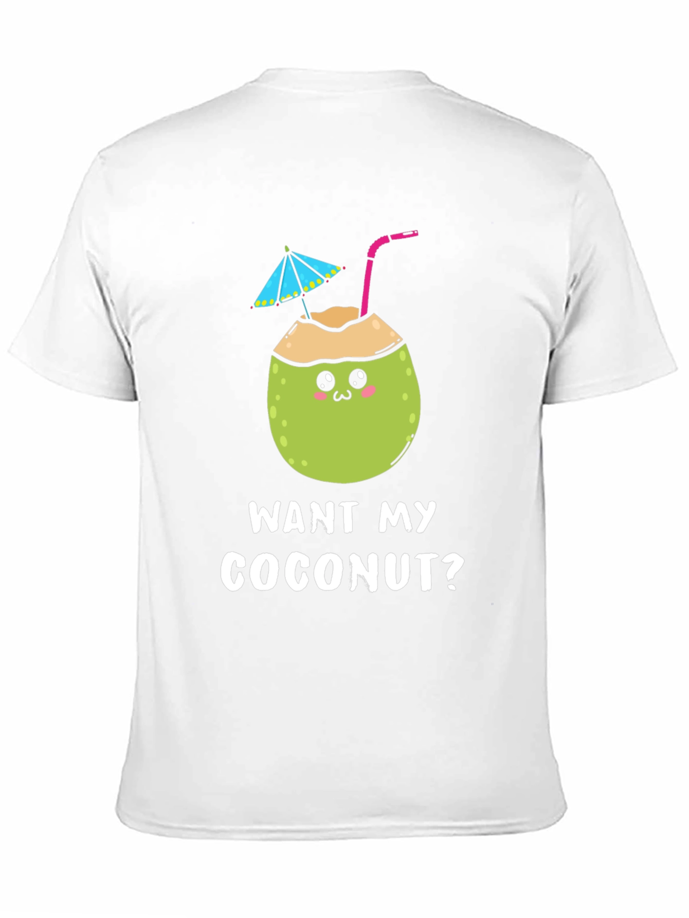 Want My Coconut? Novelty Graphic T-Shirt