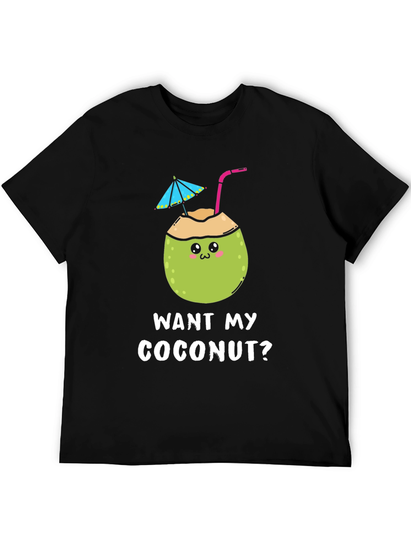 Want My Coconut? Novelty Graphic T-Shirt
