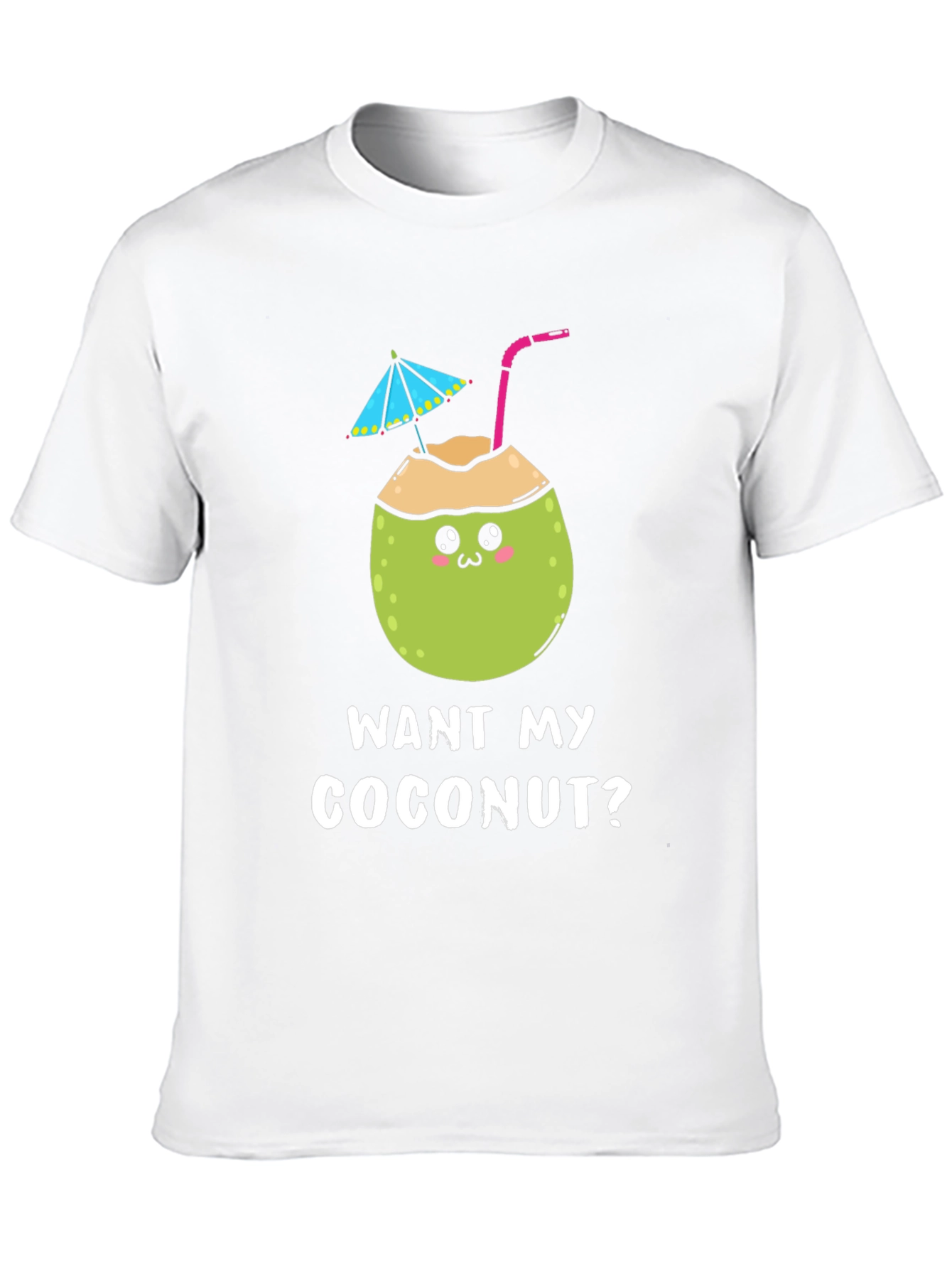 Want My Coconut? Novelty Graphic T-Shirt