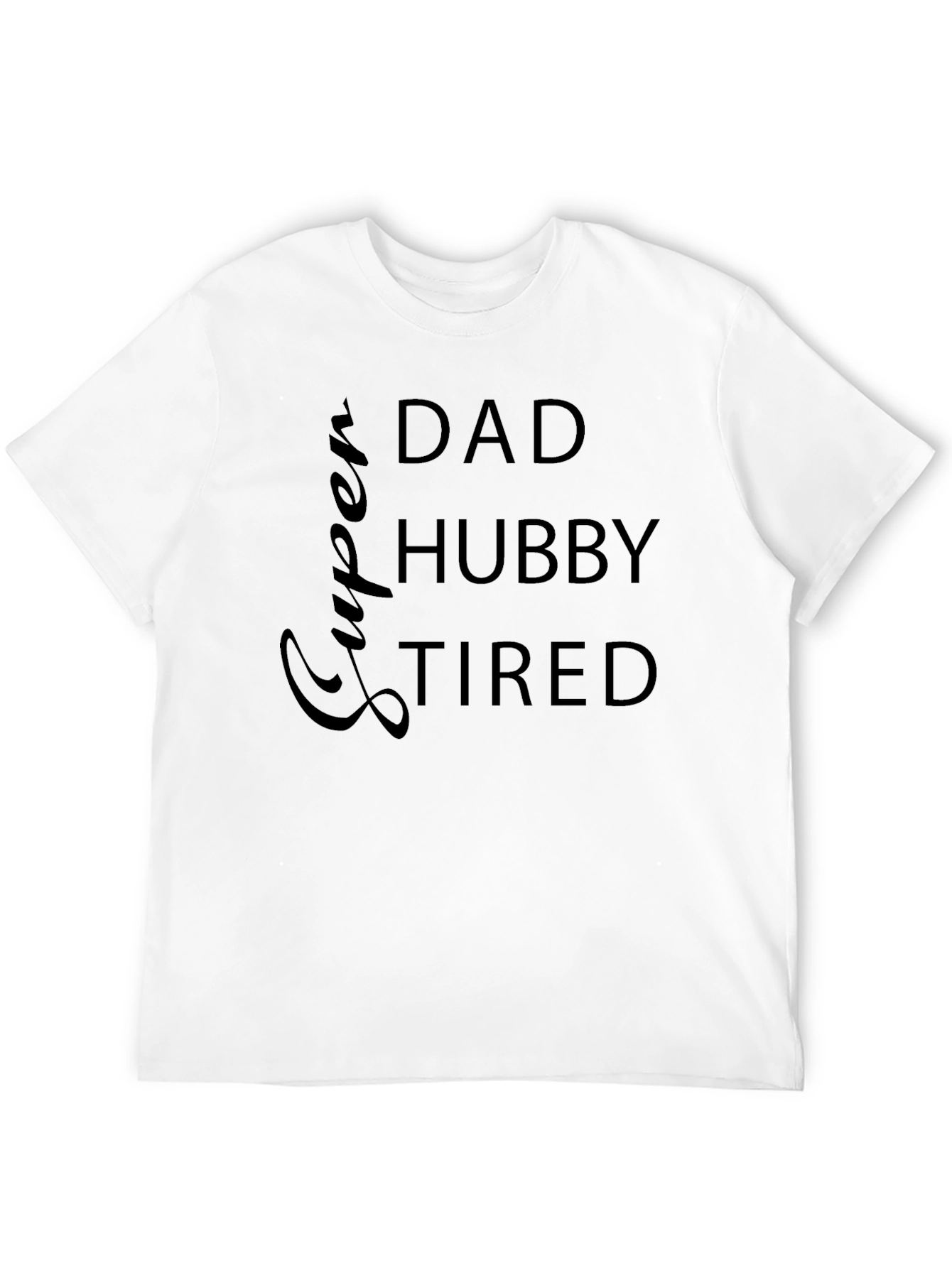 Super Dad Hubby Tired Graphic Tee