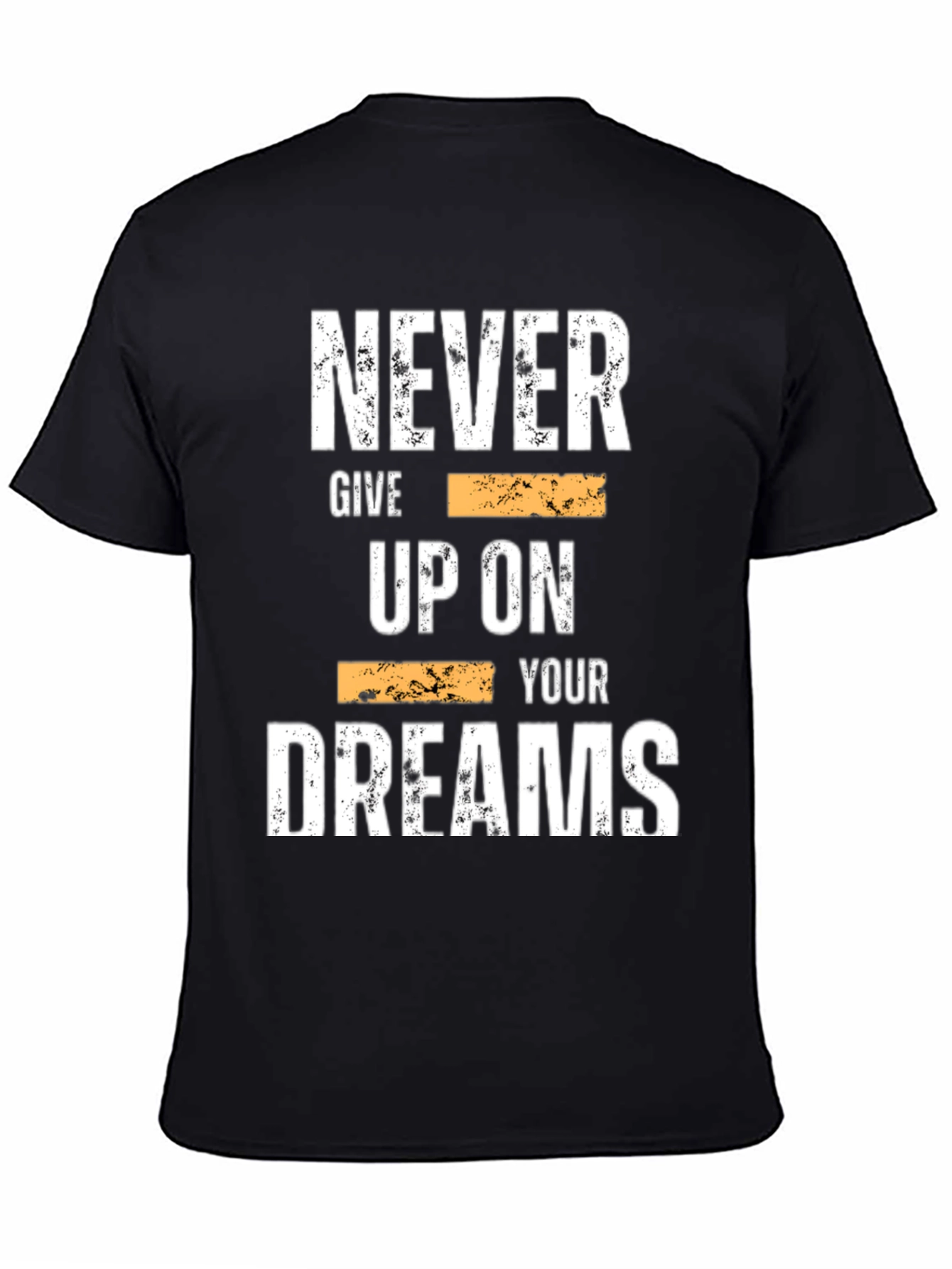 Inspirational Graphic Tee: Never Give Up On Your Dreams