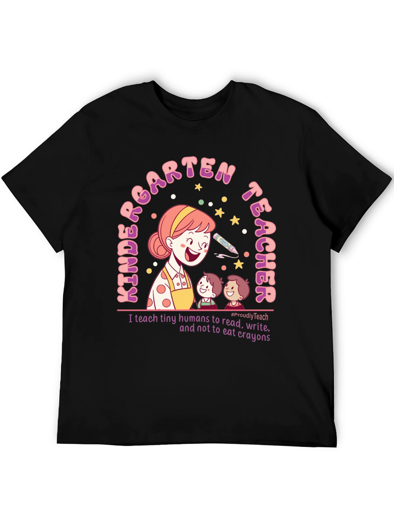 Kindergarten Teacher T-Shirt: Read Write No Crayons!