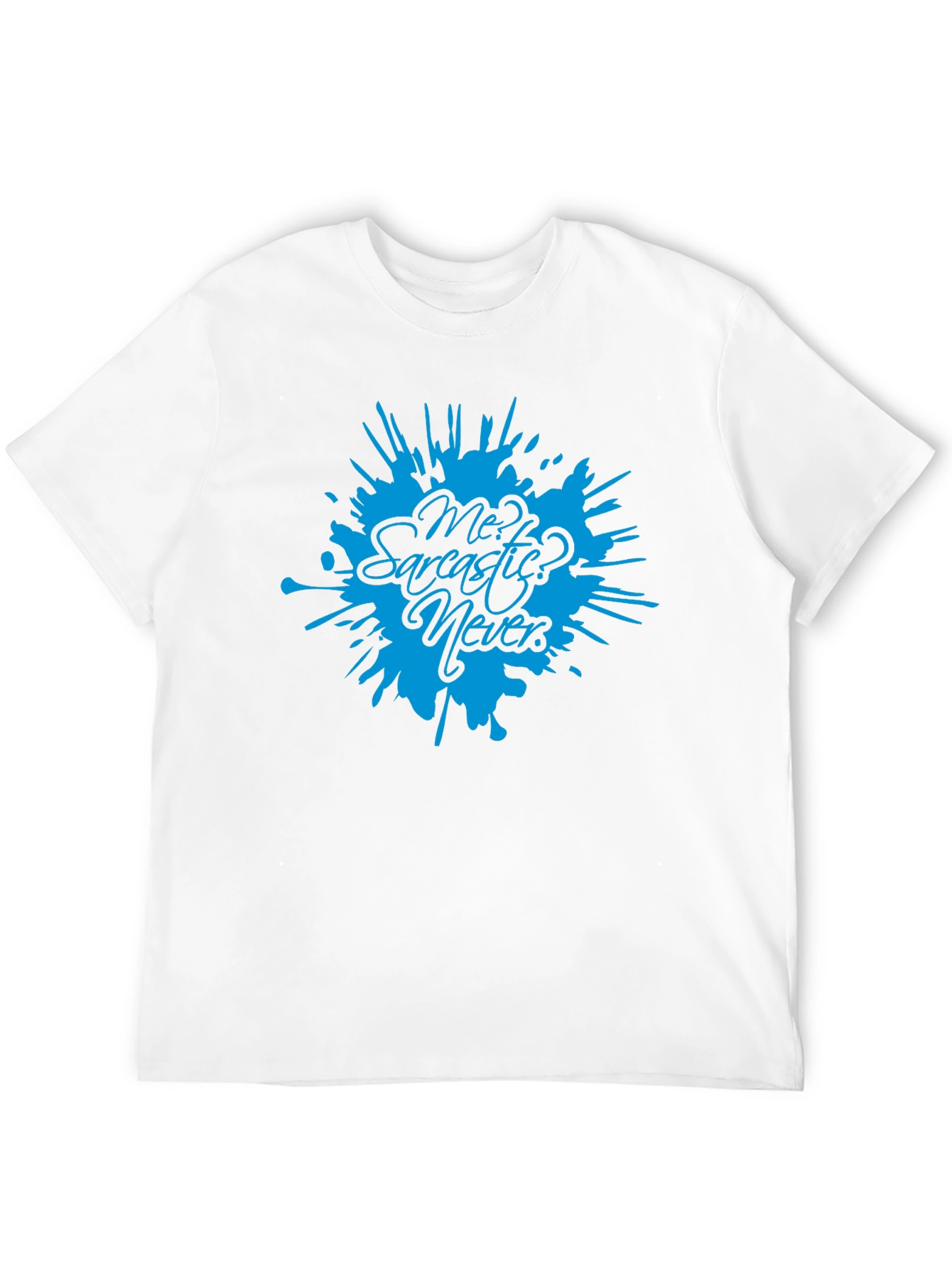 Sarcastic? Never! Black T-Shirt Funny Sarcasm Tee
