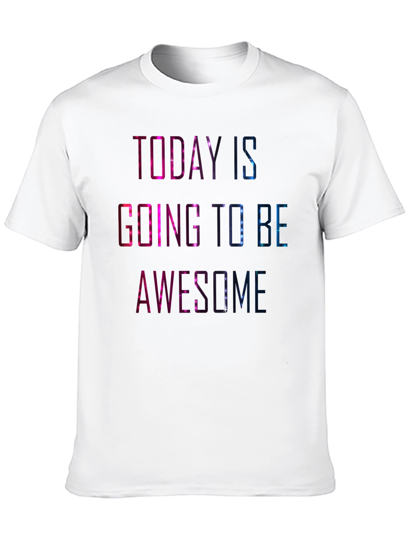 Today is Going to Be Awesome T-Shirt