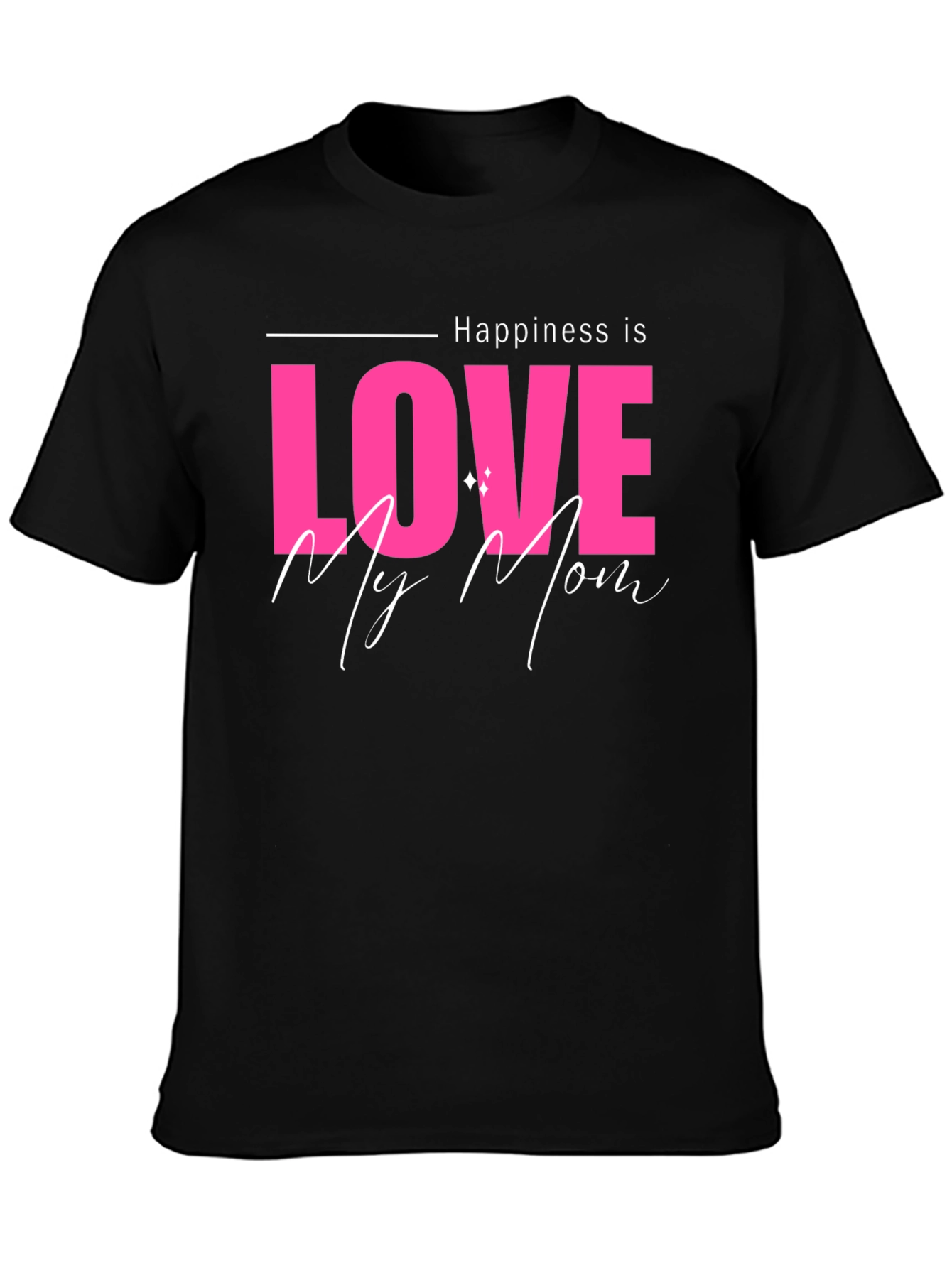 Happiness is Love My Mom Black T-Shirt