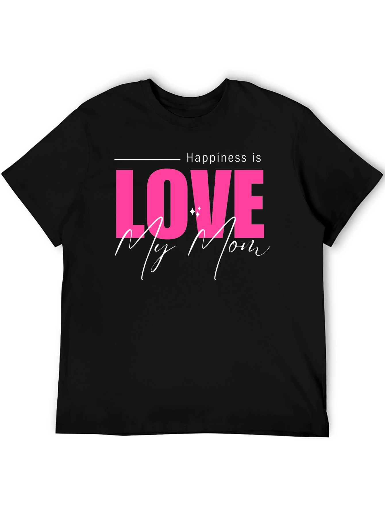 Happiness is Love My Mom Black T-Shirt