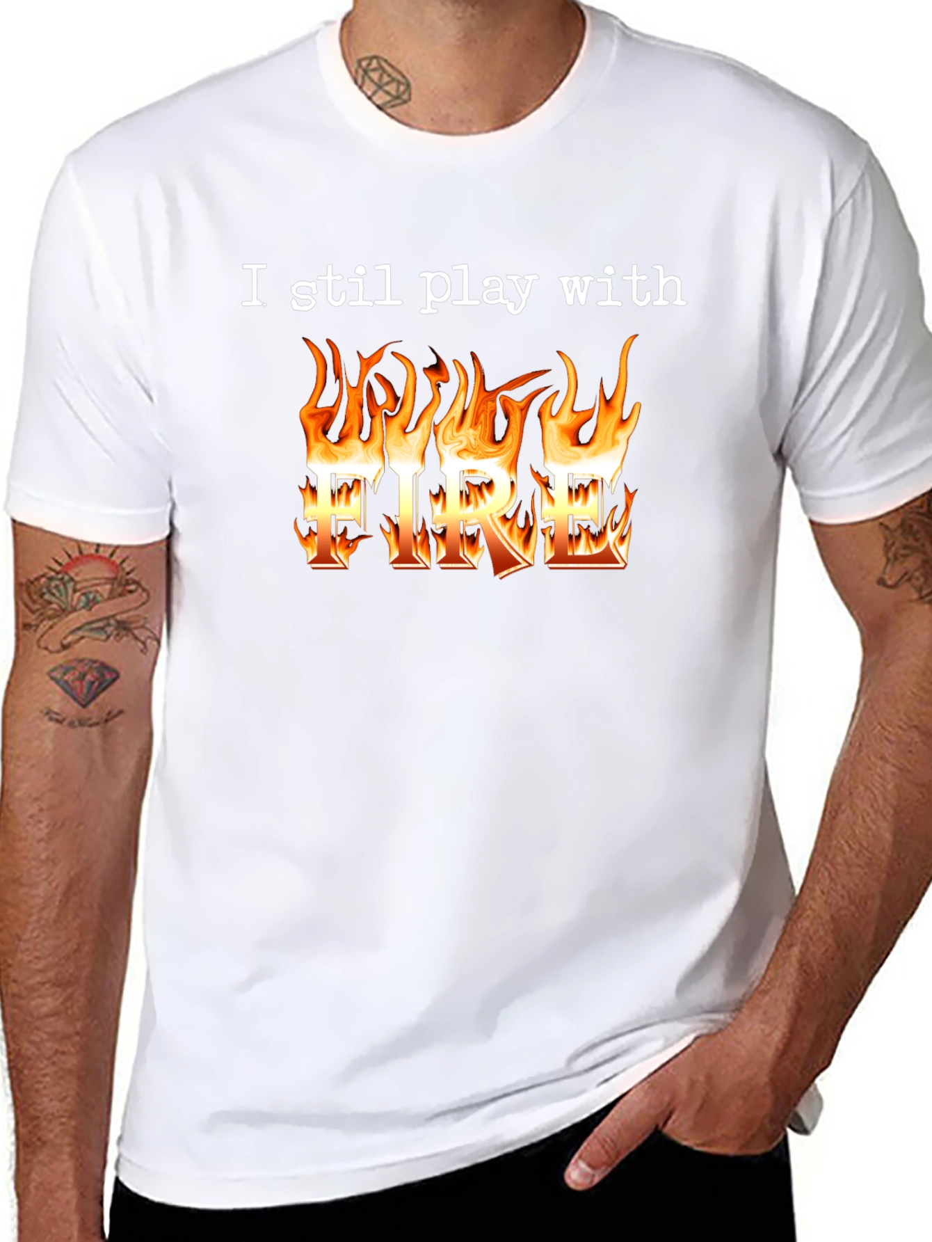 I Still Play With Fire T-Shirt