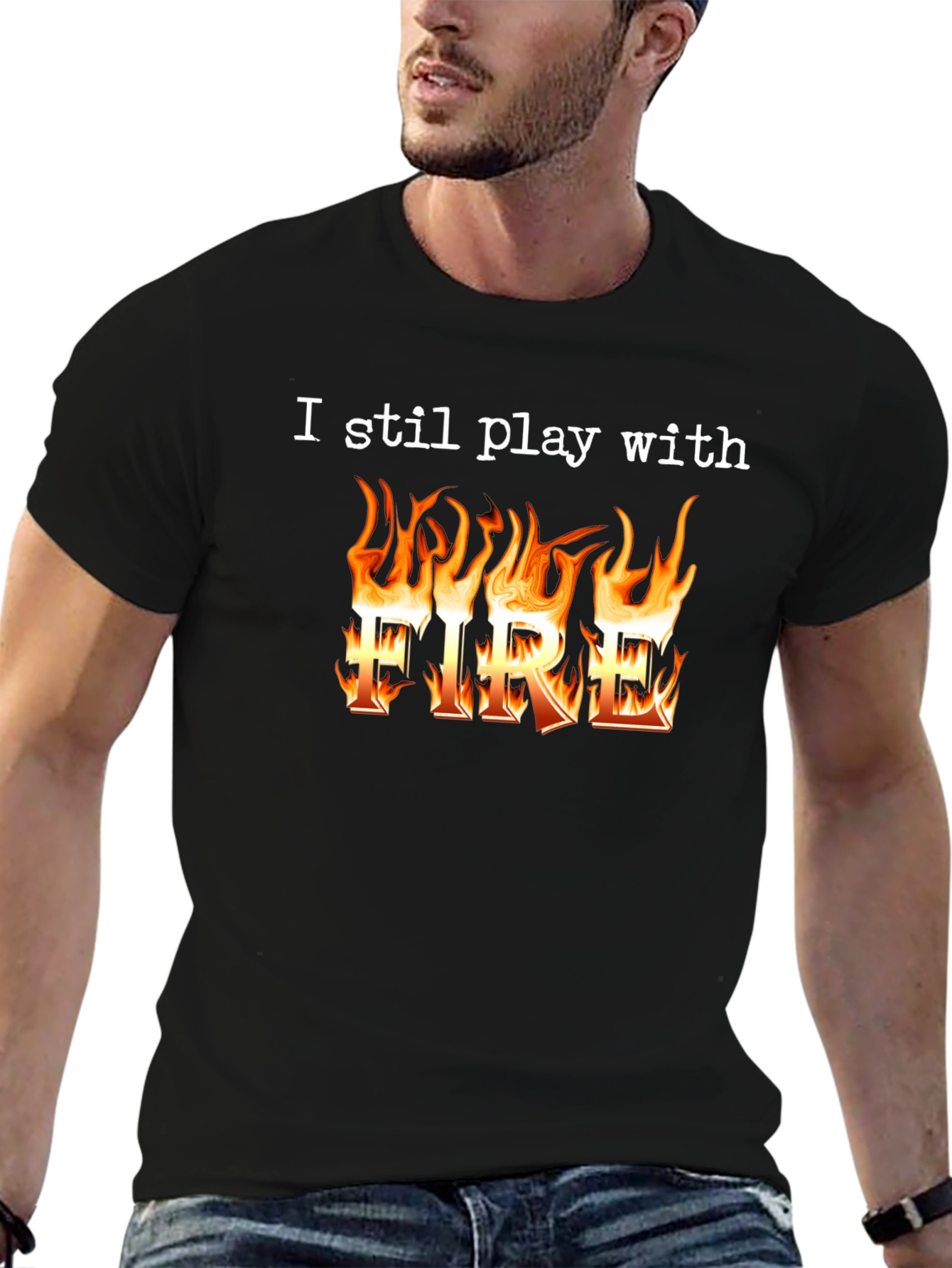 I Still Play With Fire T-Shirt