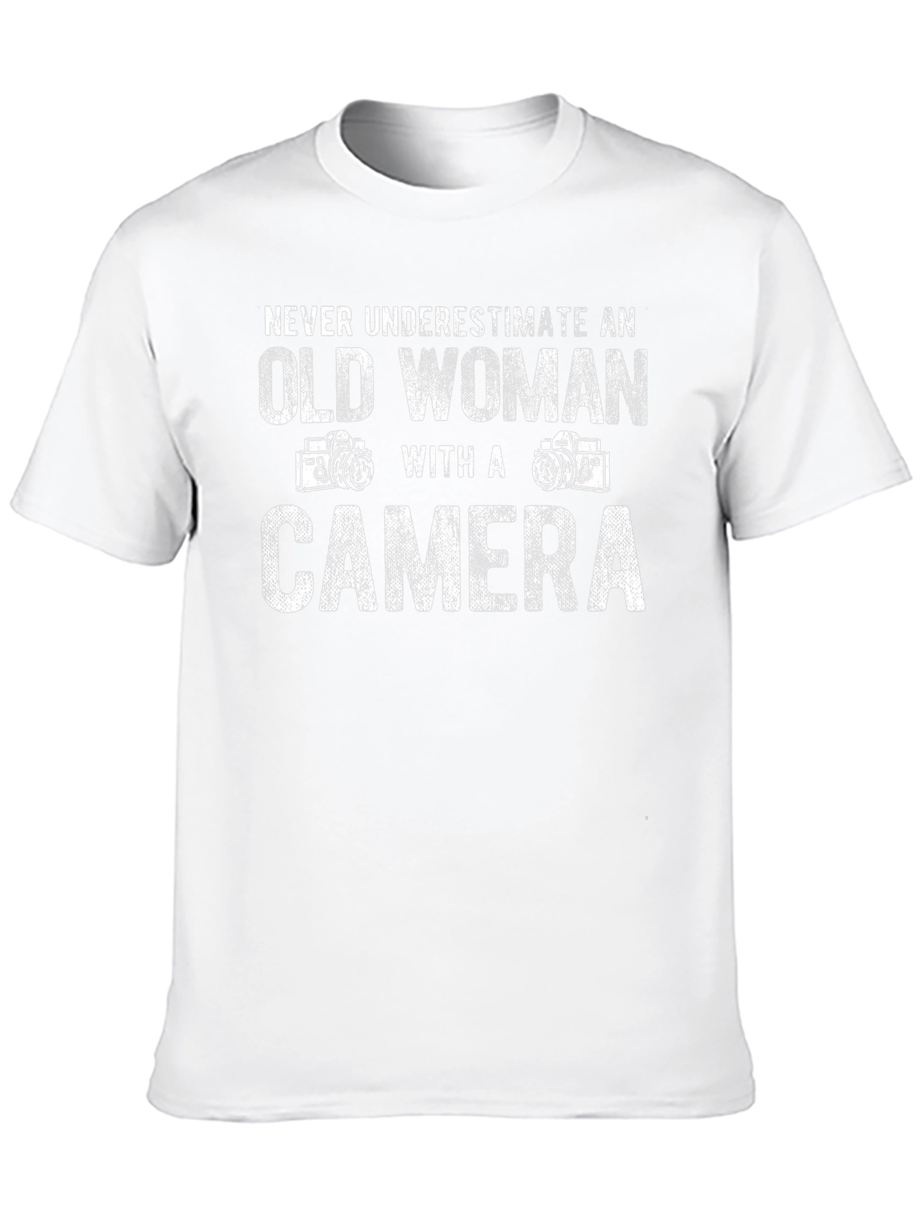 Old Woman Camera T-Shirt - Never Underestimate Gift