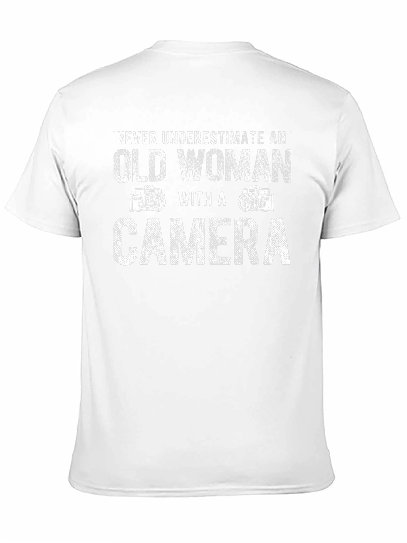 Old Woman Camera T-Shirt - Never Underestimate Gift