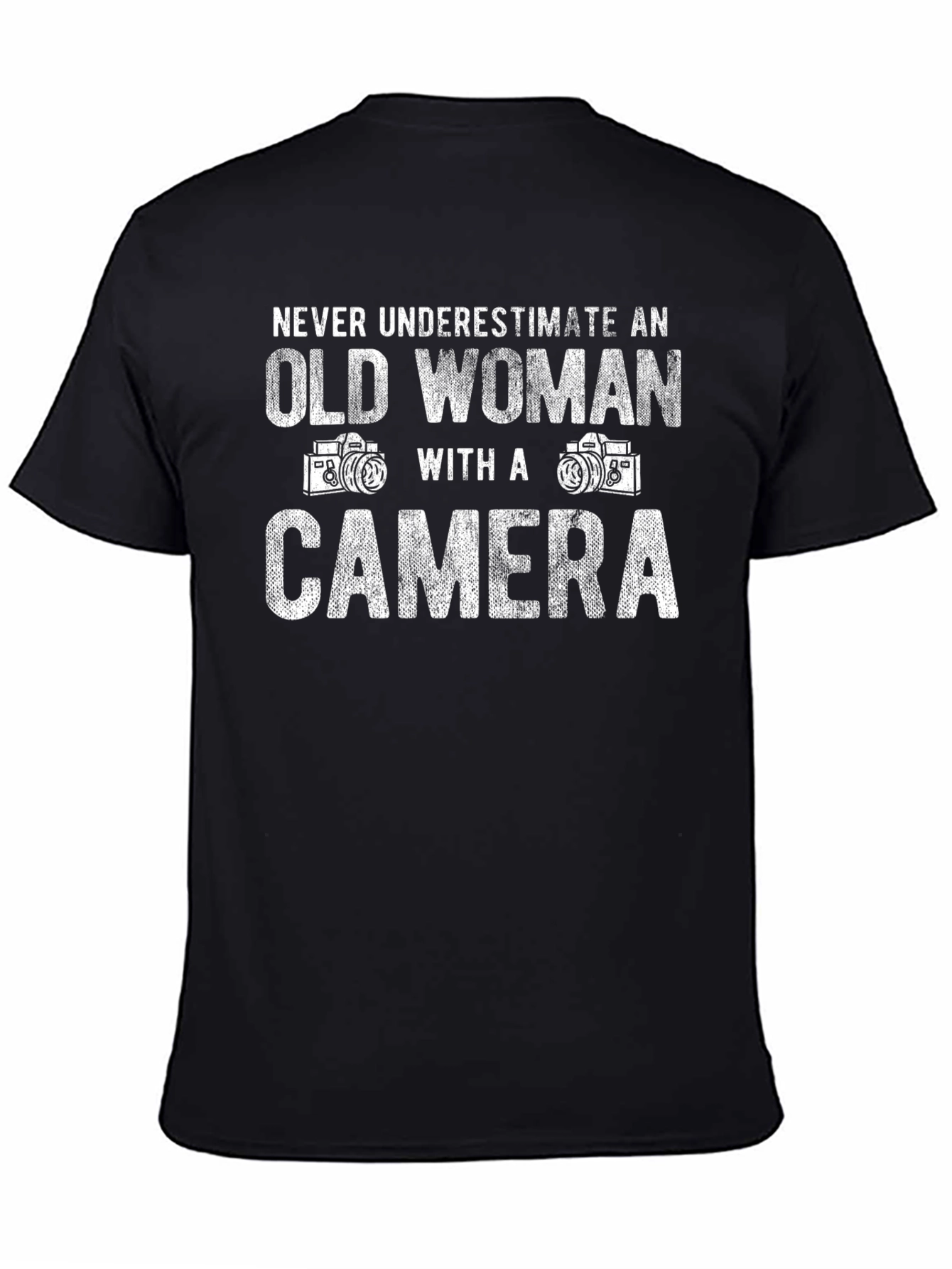 Old Woman Camera T-Shirt - Never Underestimate Gift