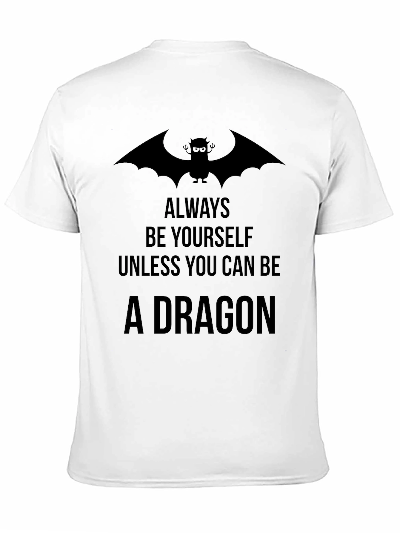 Always Be Yourself Dragon Graphic T-Shirt