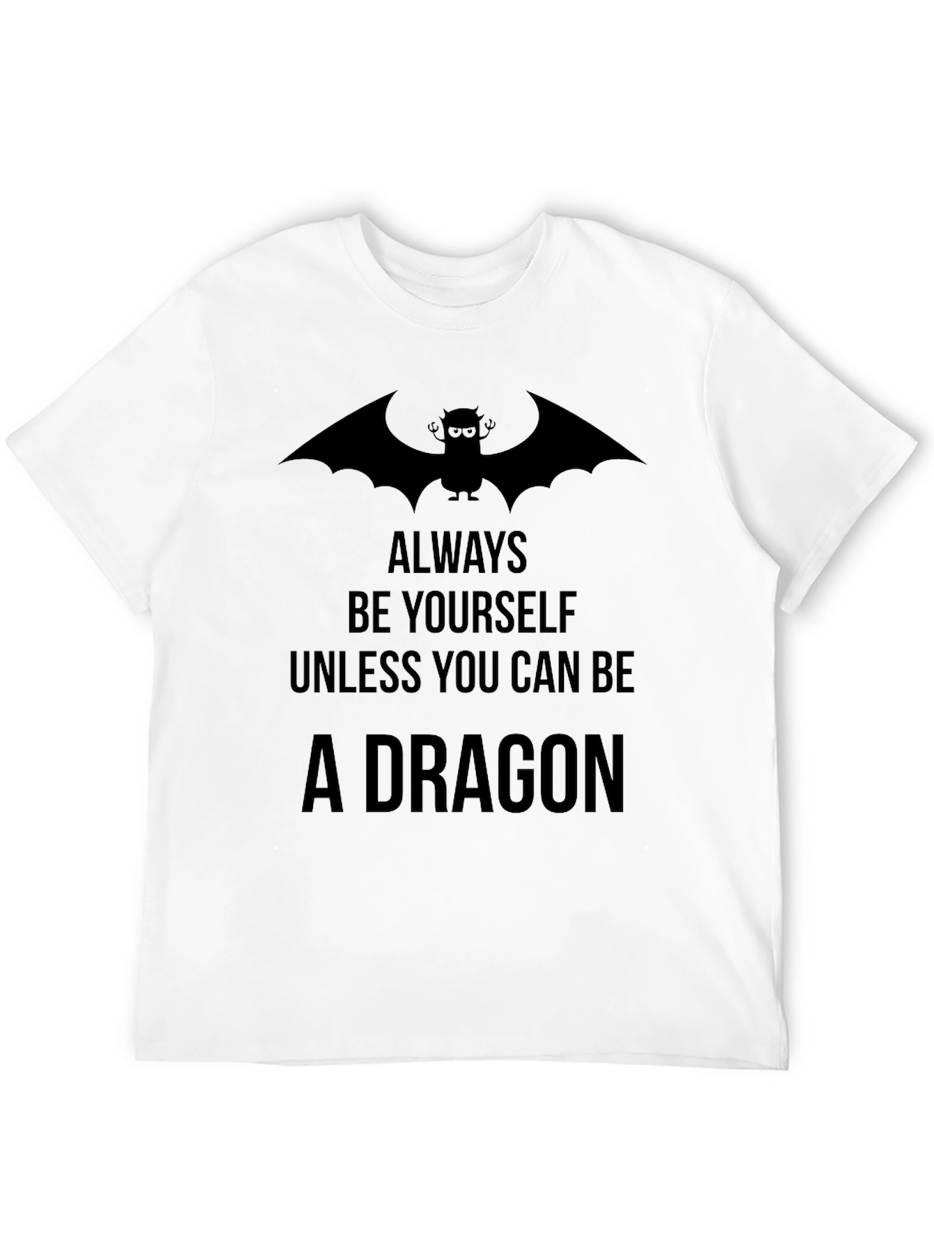 Always Be Yourself Dragon Graphic T-Shirt