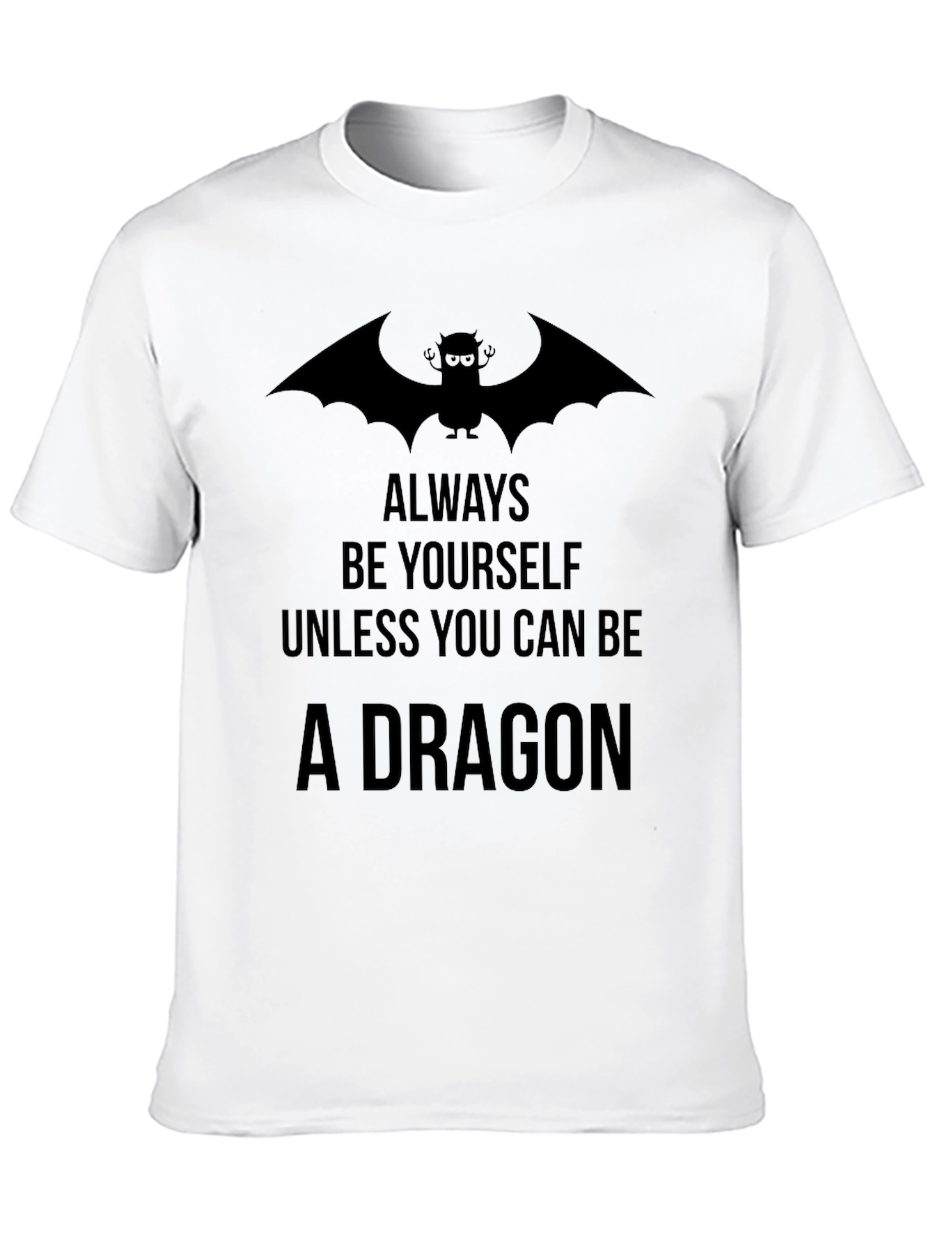 Always Be Yourself Dragon Graphic T-Shirt