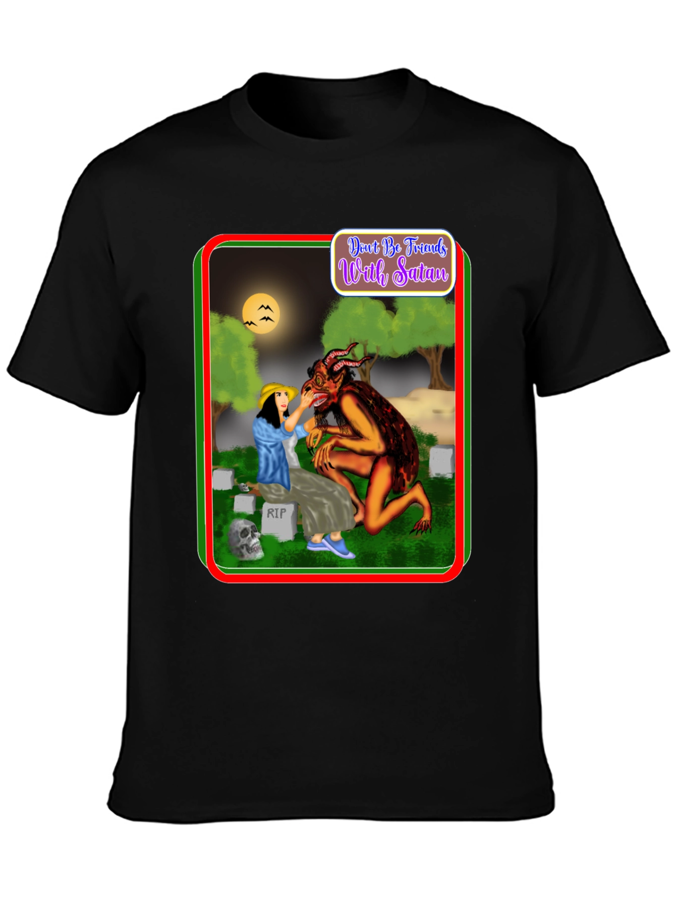 Dont Be Friends With Satan T-Shirt