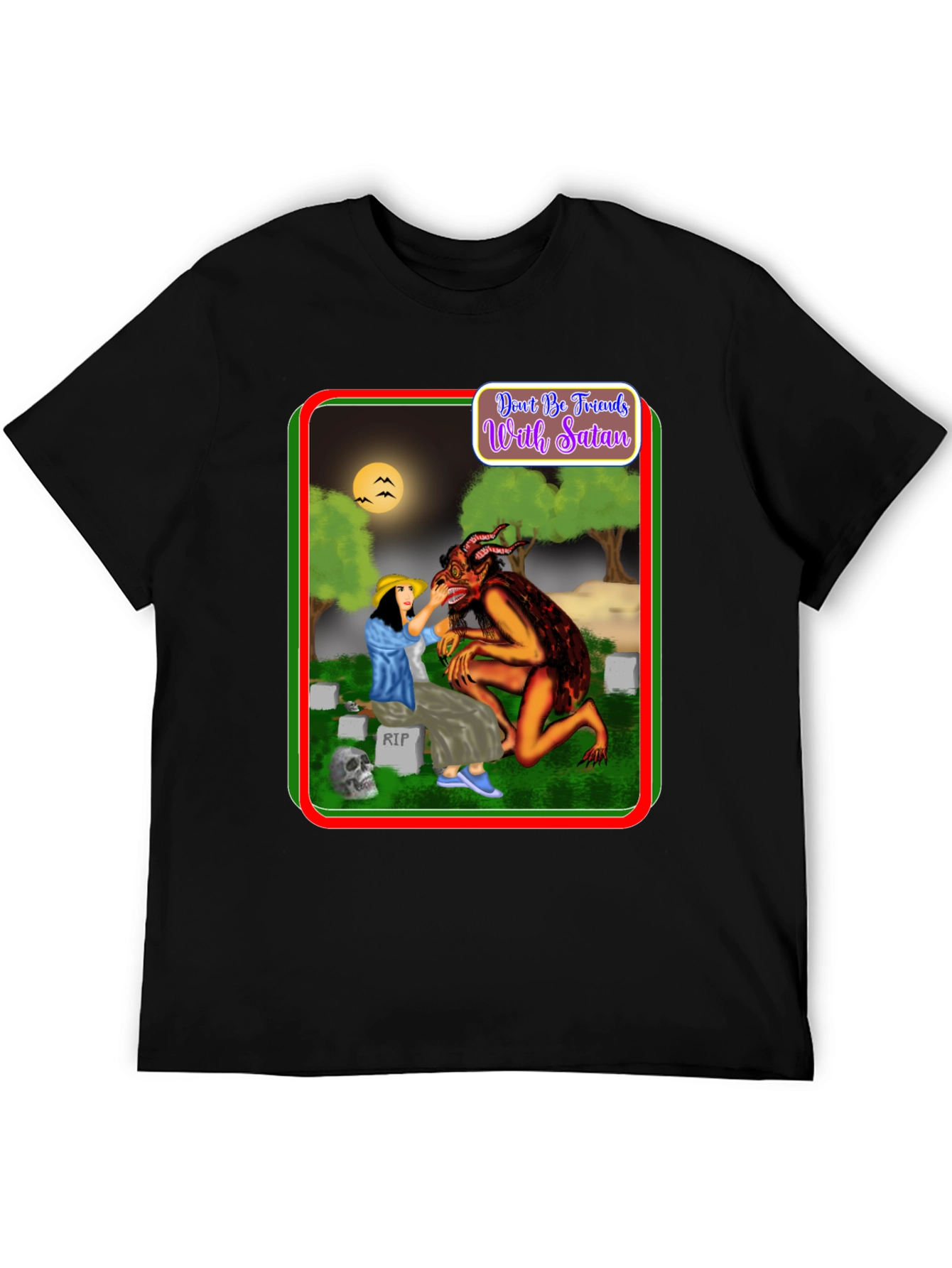 Dont Be Friends With Satan T-Shirt