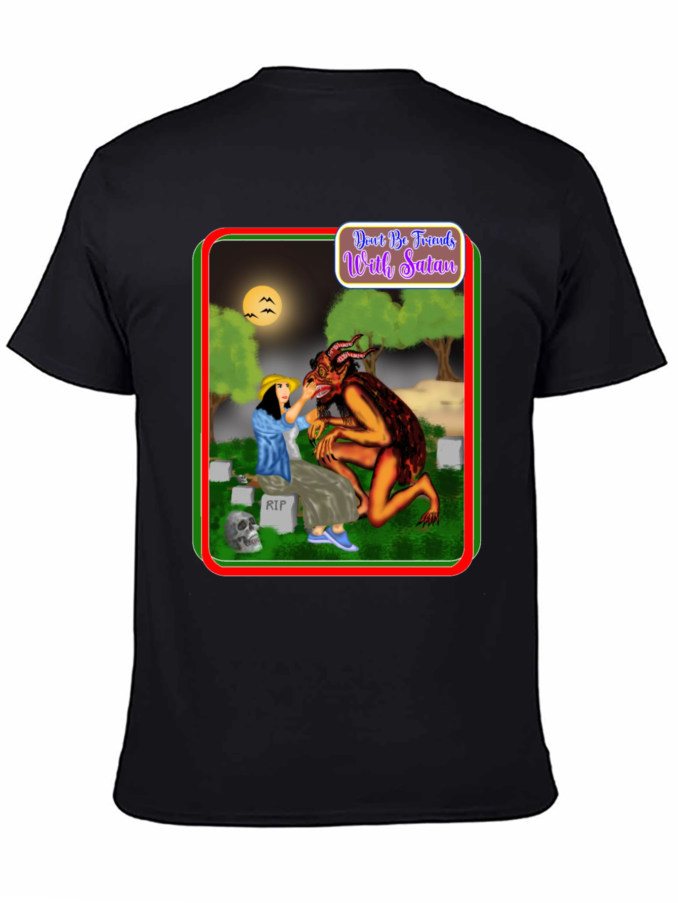 Dont Be Friends With Satan T-Shirt