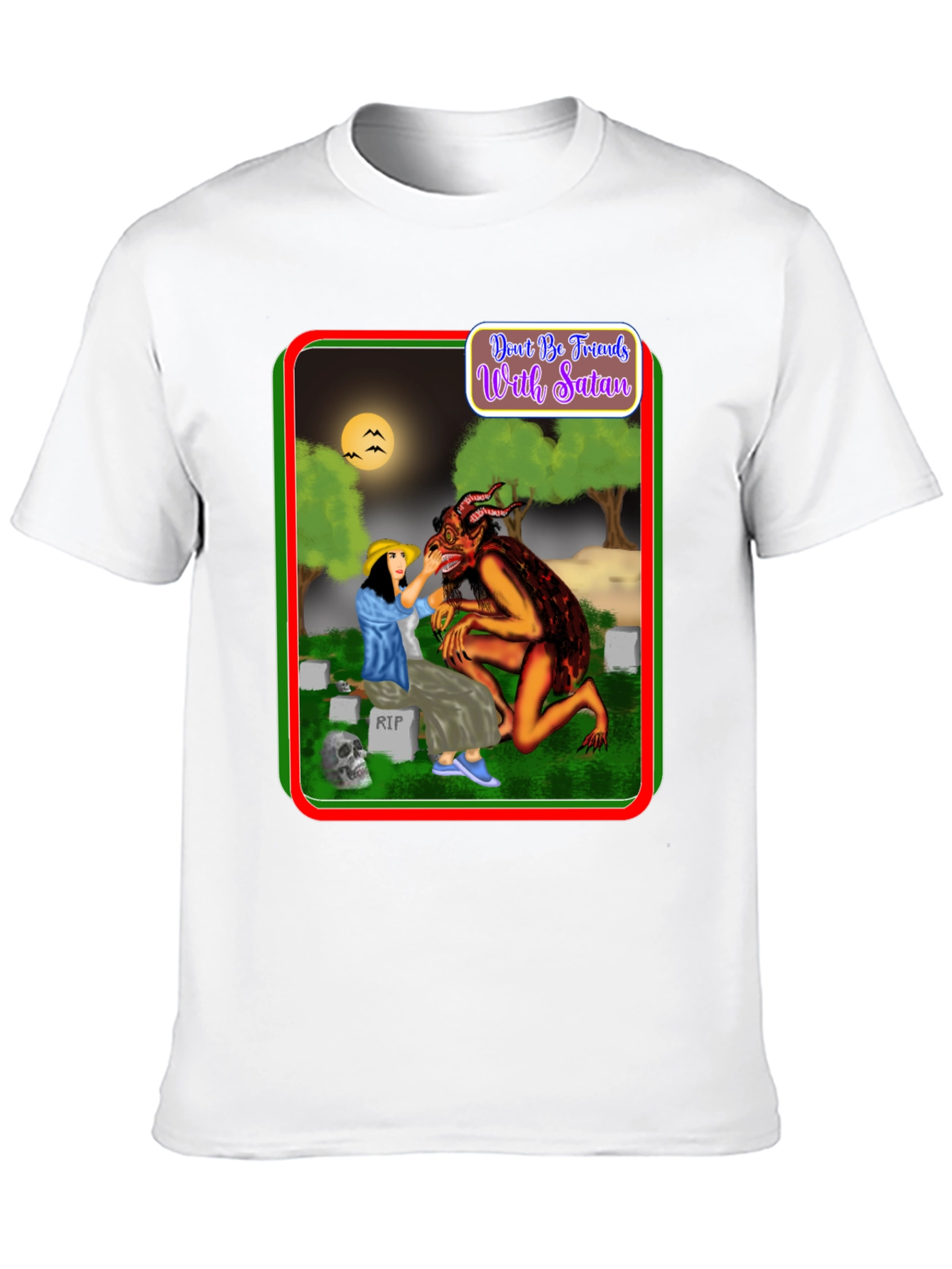 Dont Be Friends With Satan T-Shirt