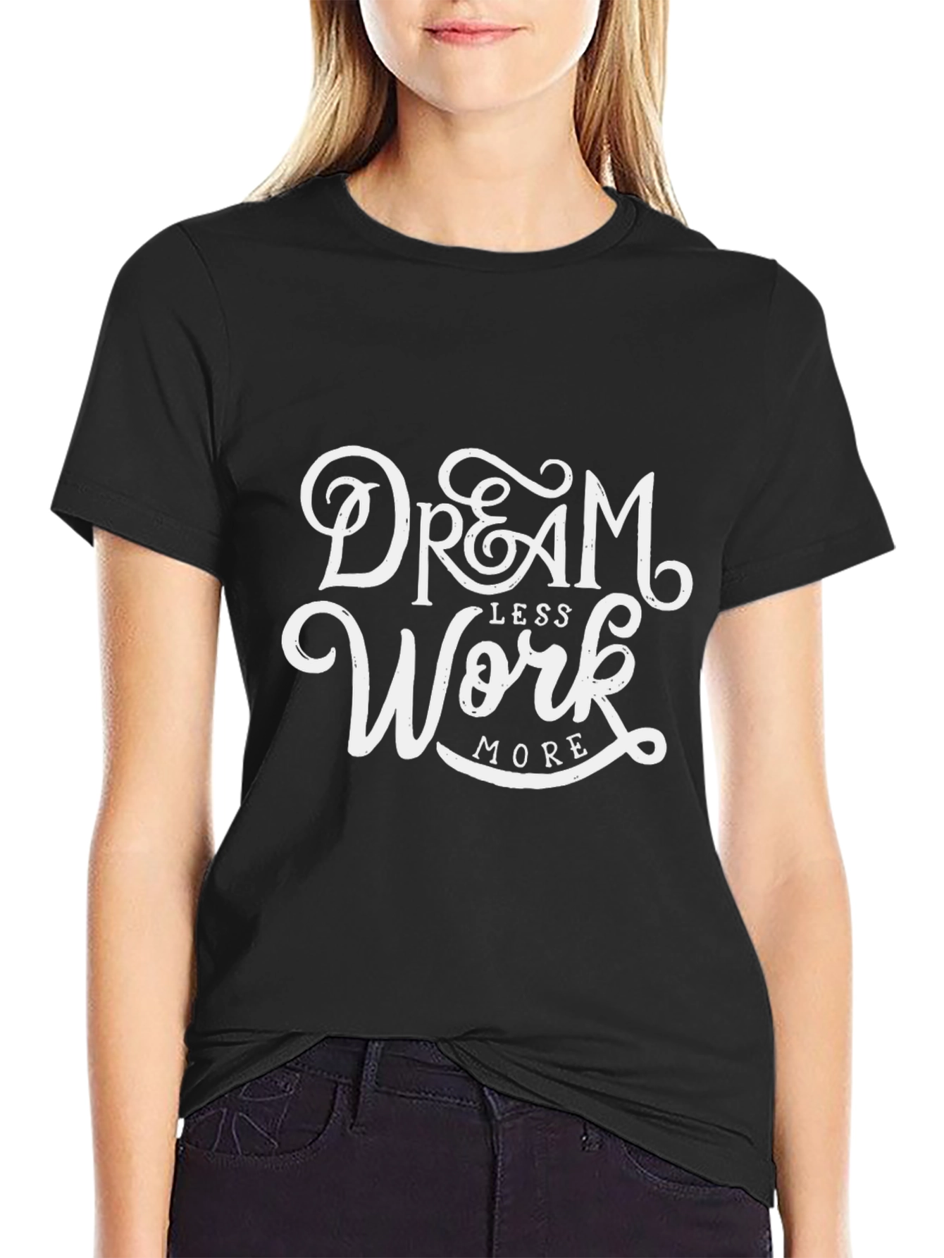 Dream Less Work More Black Graphic Tee