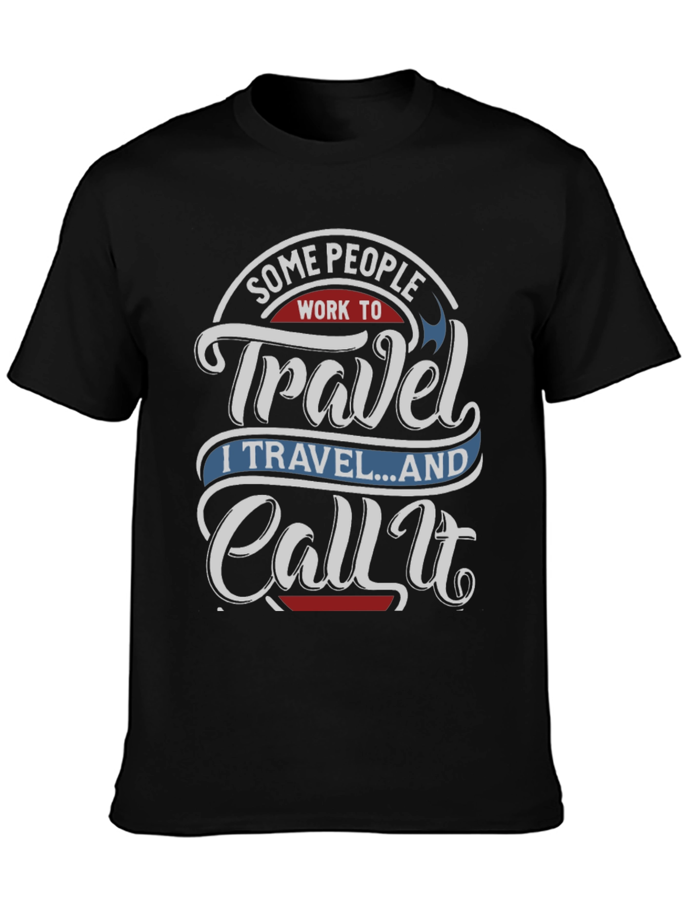 Travel T-Shirt - Work to Travel Graphic Tee