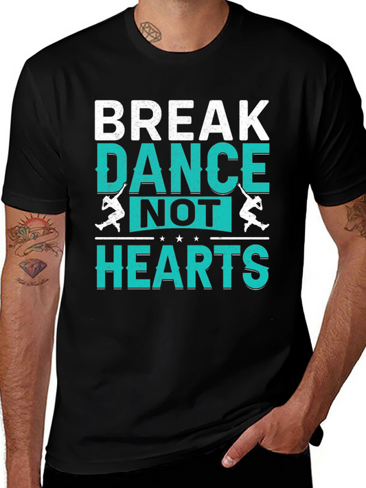 Break Dance Not Hearts T-Shirt