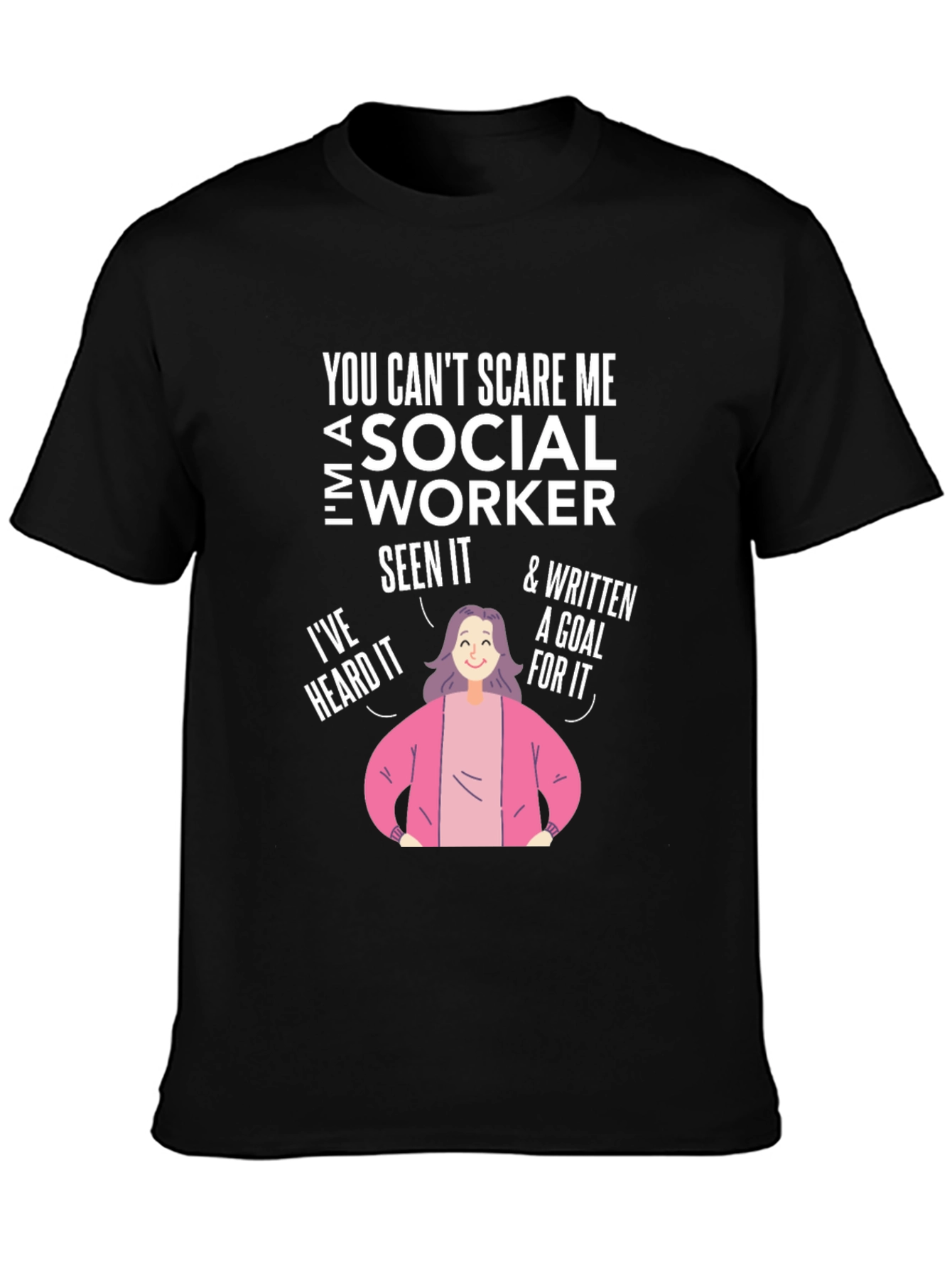 Social Worker T-Shirt - Ive Seen It All!