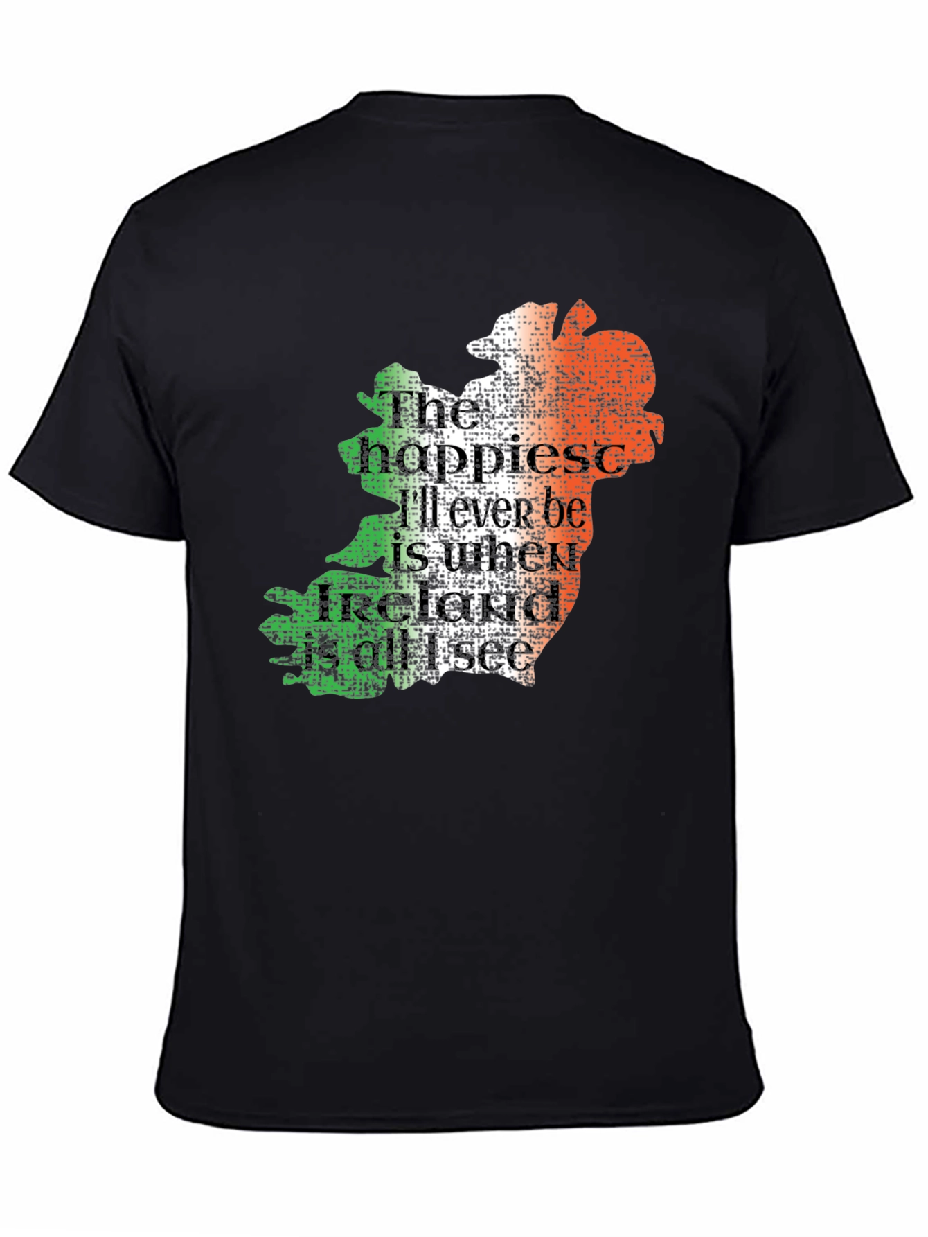 Ireland Map T-Shirt - Happiest Ill Ever Be