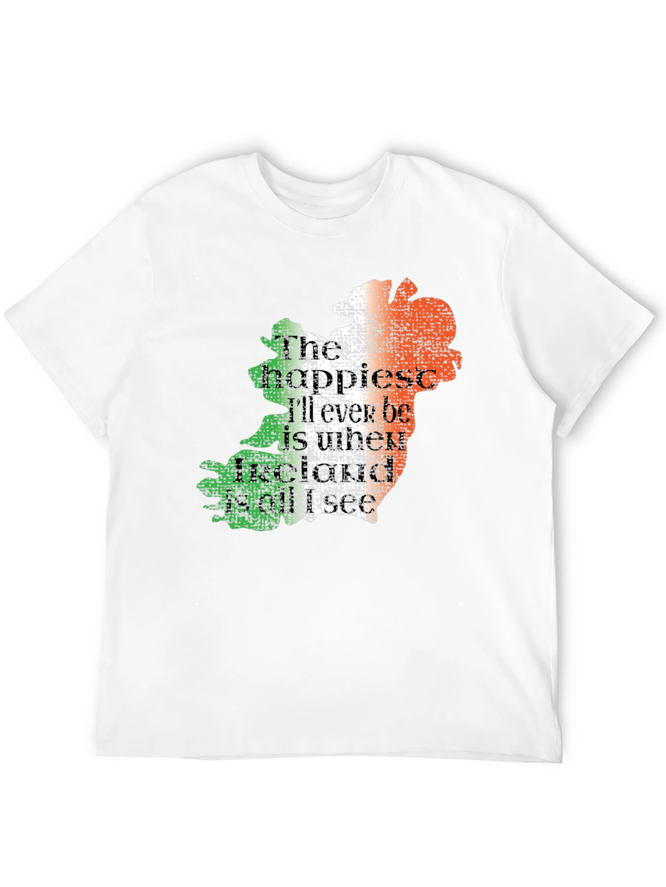 Ireland Map T-Shirt - Happiest Ill Ever Be