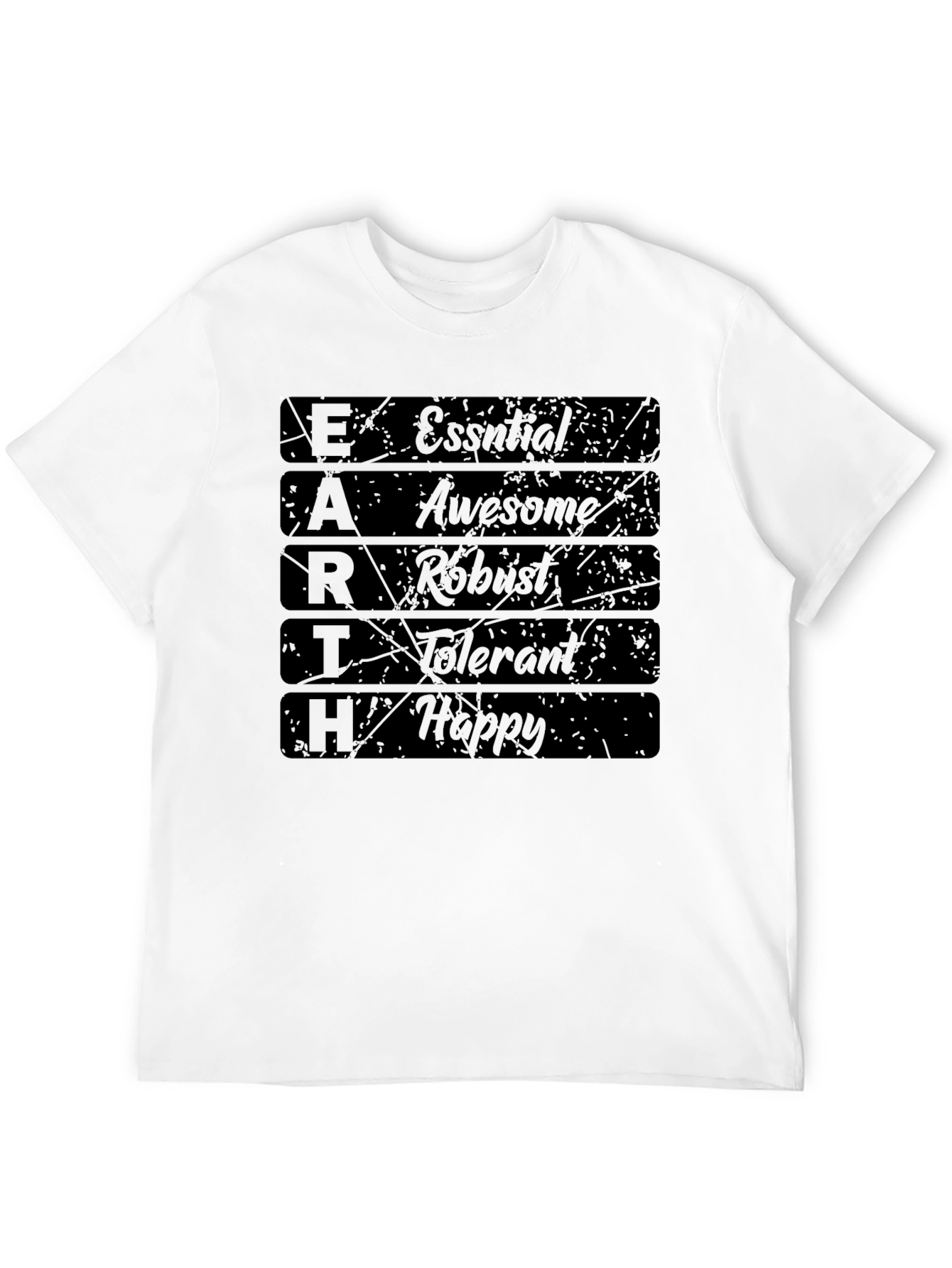 Essential Earth T-Shirt: Awesome Robust Tolerant Happy!