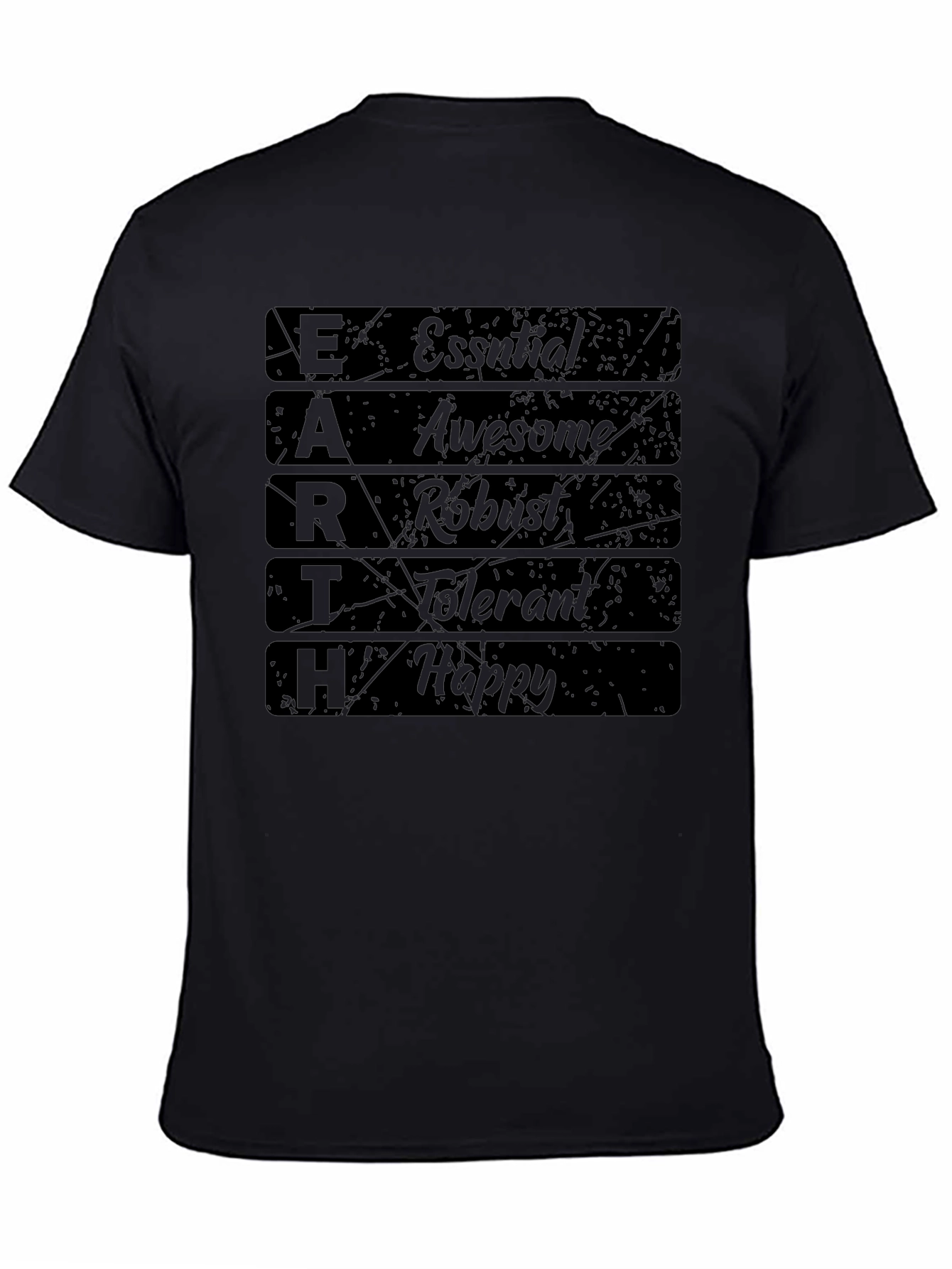 Essential Earth T-Shirt: Awesome Robust Tolerant Happy!