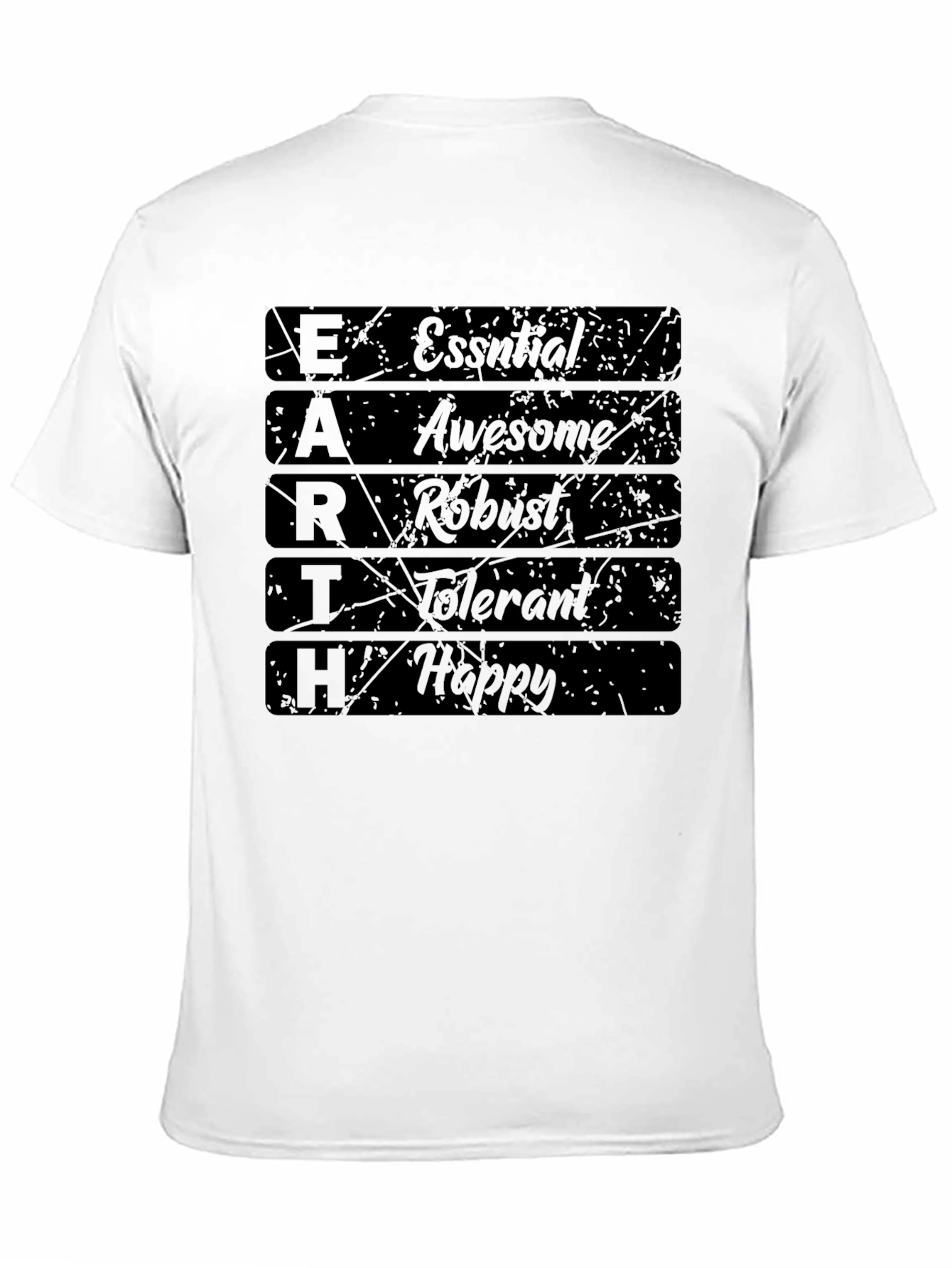 Essential Earth T-Shirt: Awesome Robust Tolerant Happy!