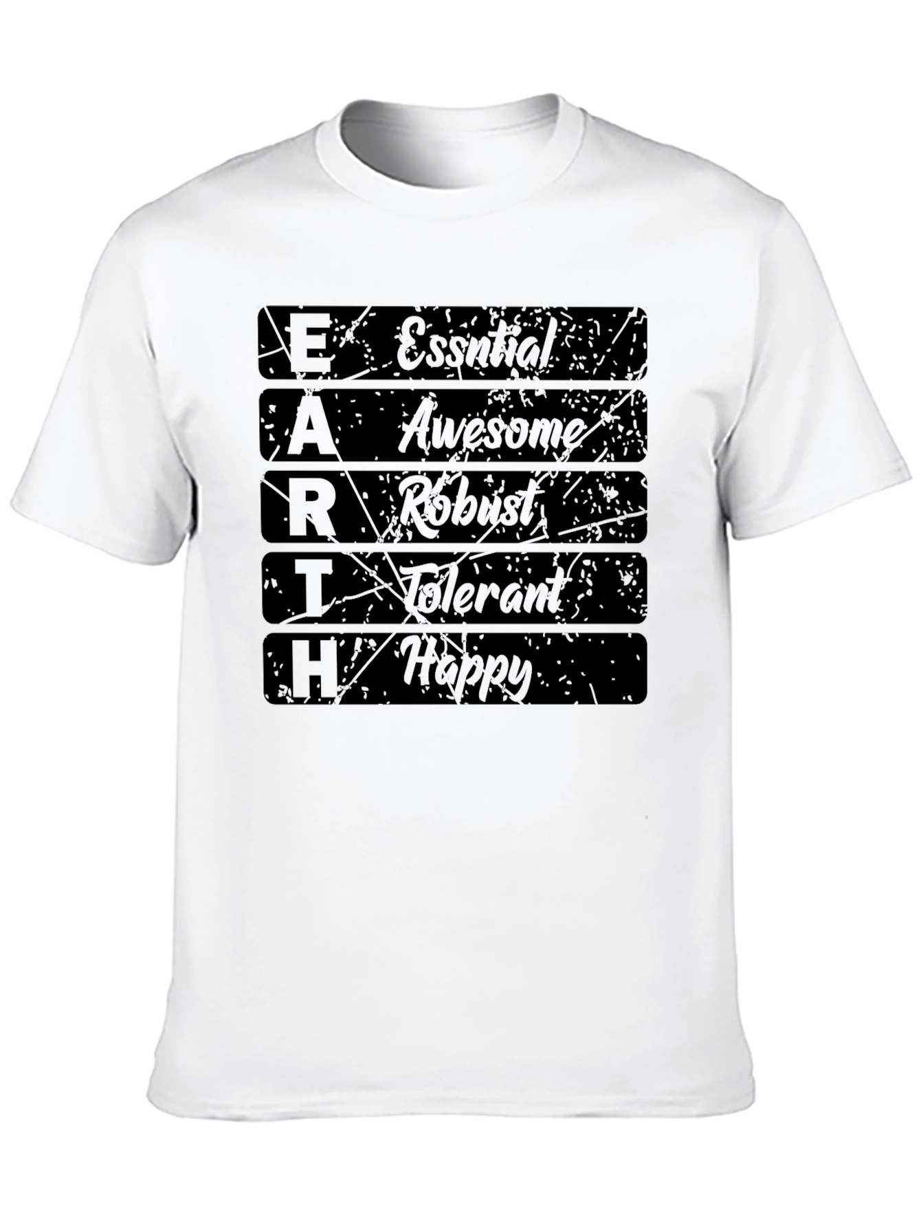 Essential Earth T-Shirt: Awesome Robust Tolerant Happy!