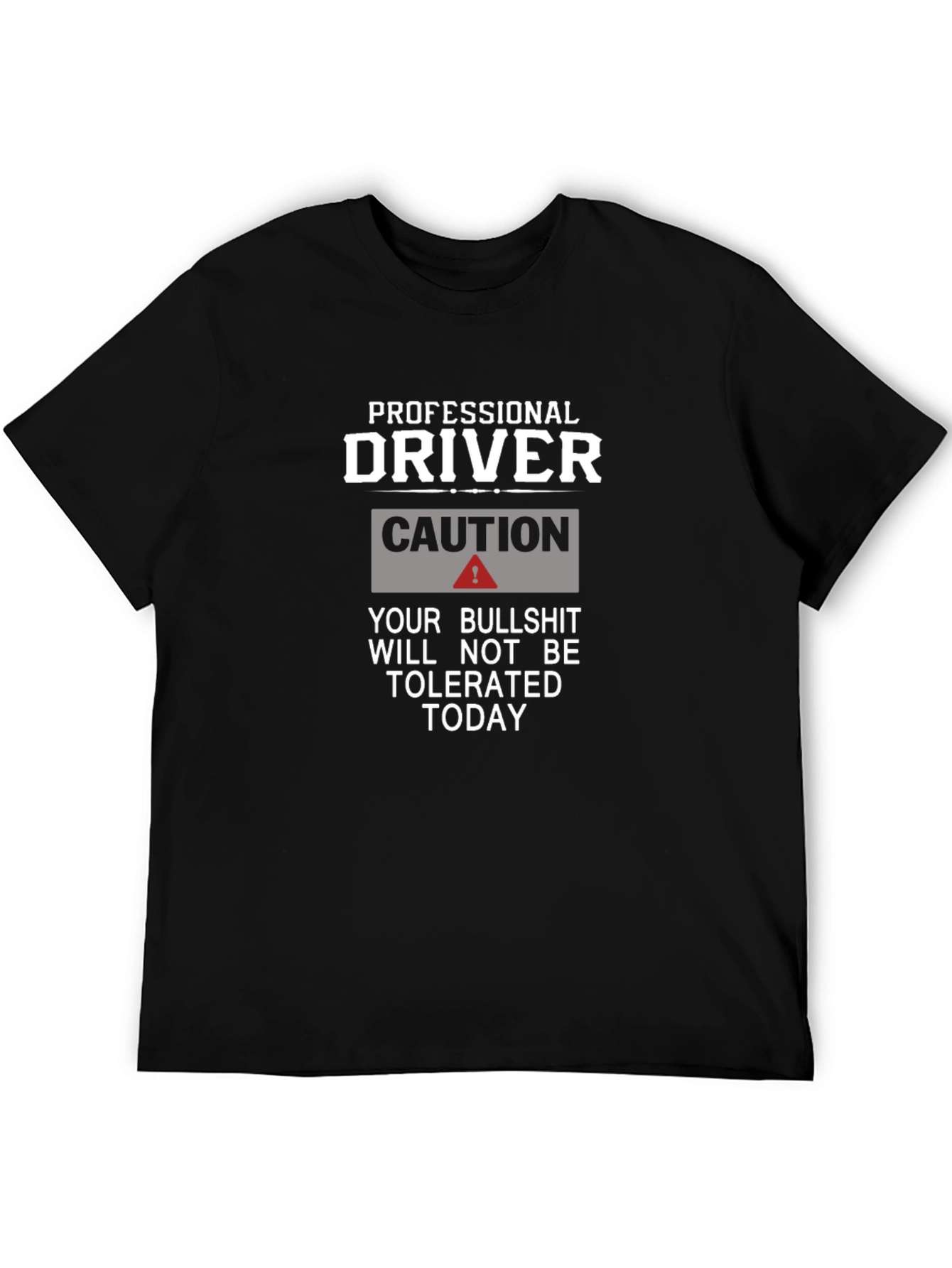 Professional Driver Caution T-Shirt