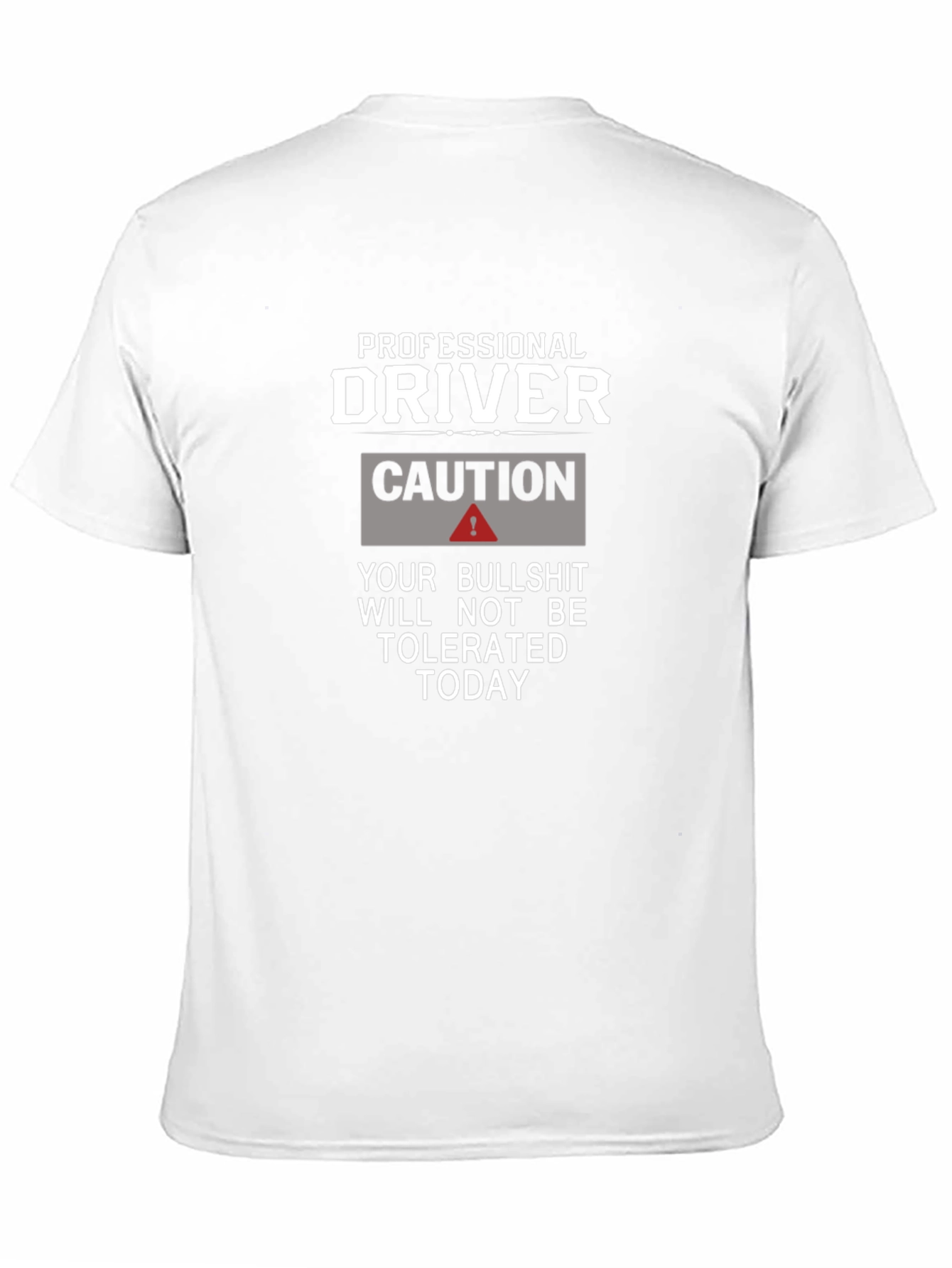 Professional Driver Caution T-Shirt