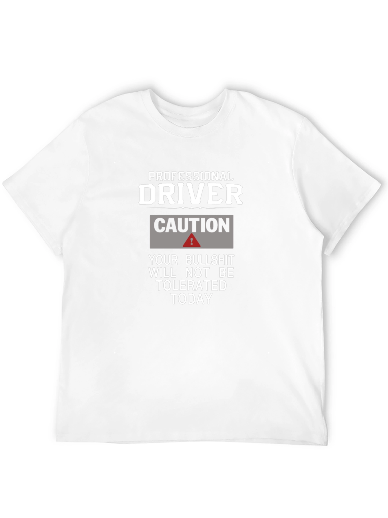 Professional Driver Caution T-Shirt