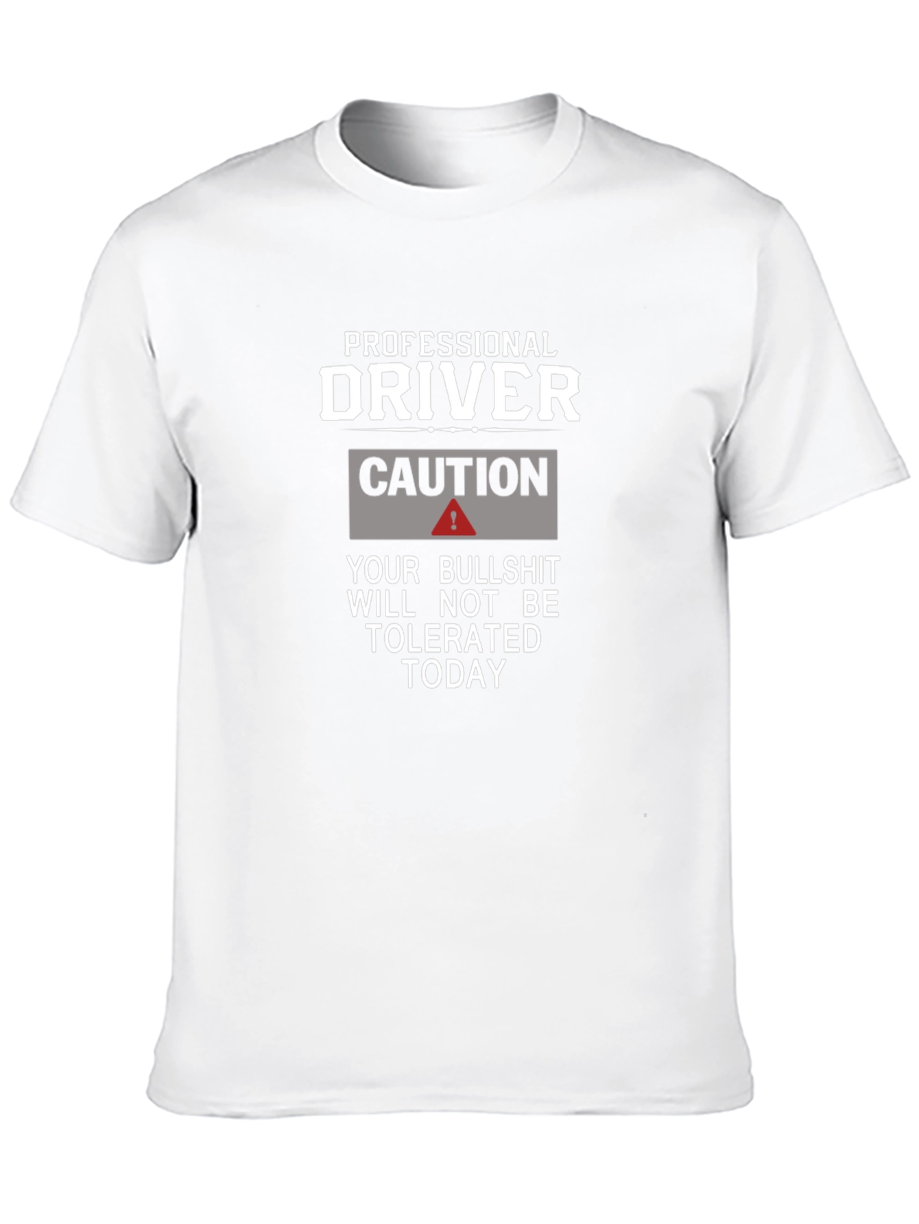 Professional Driver Caution T-Shirt