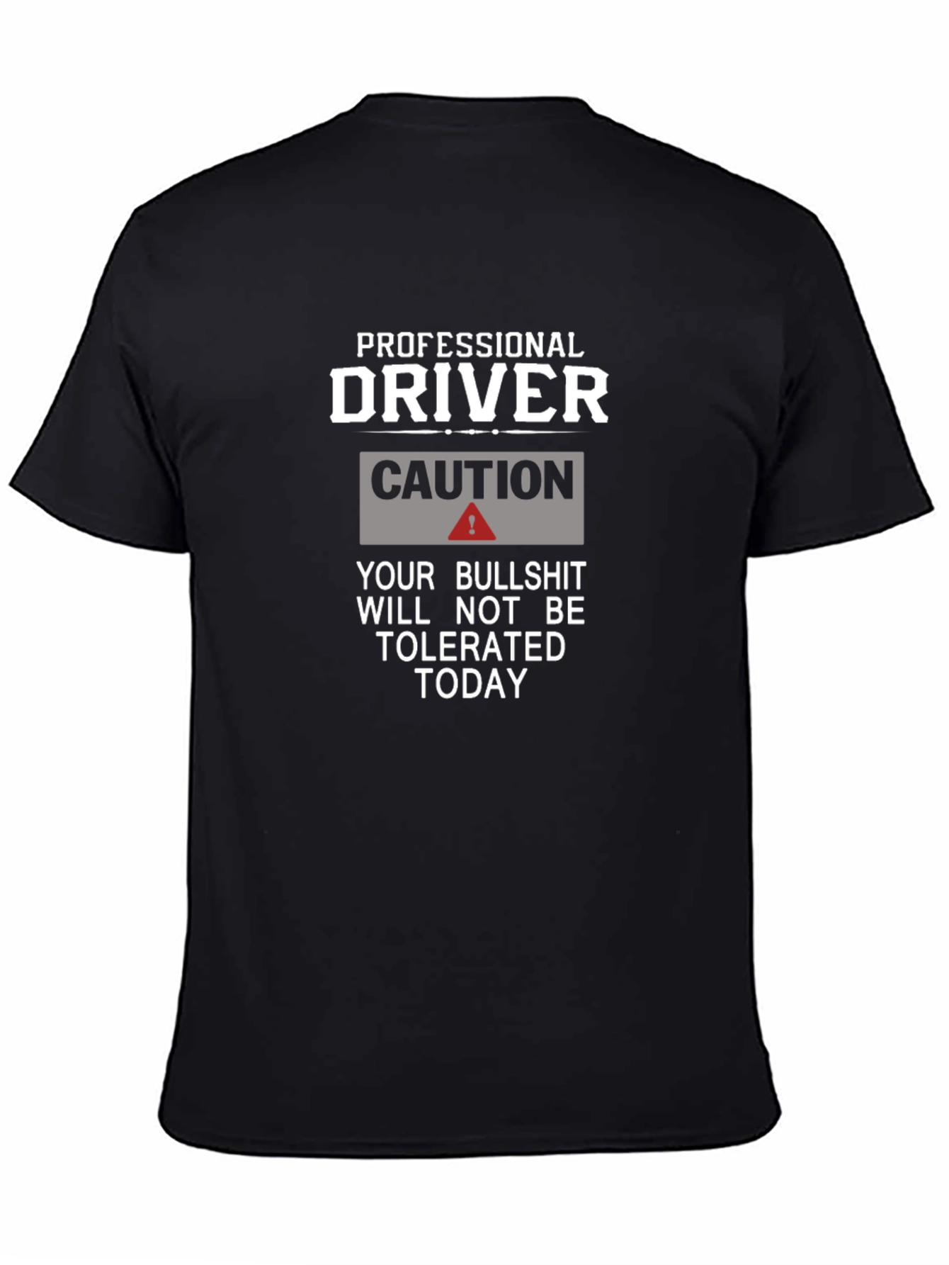 Professional Driver Caution T-Shirt
