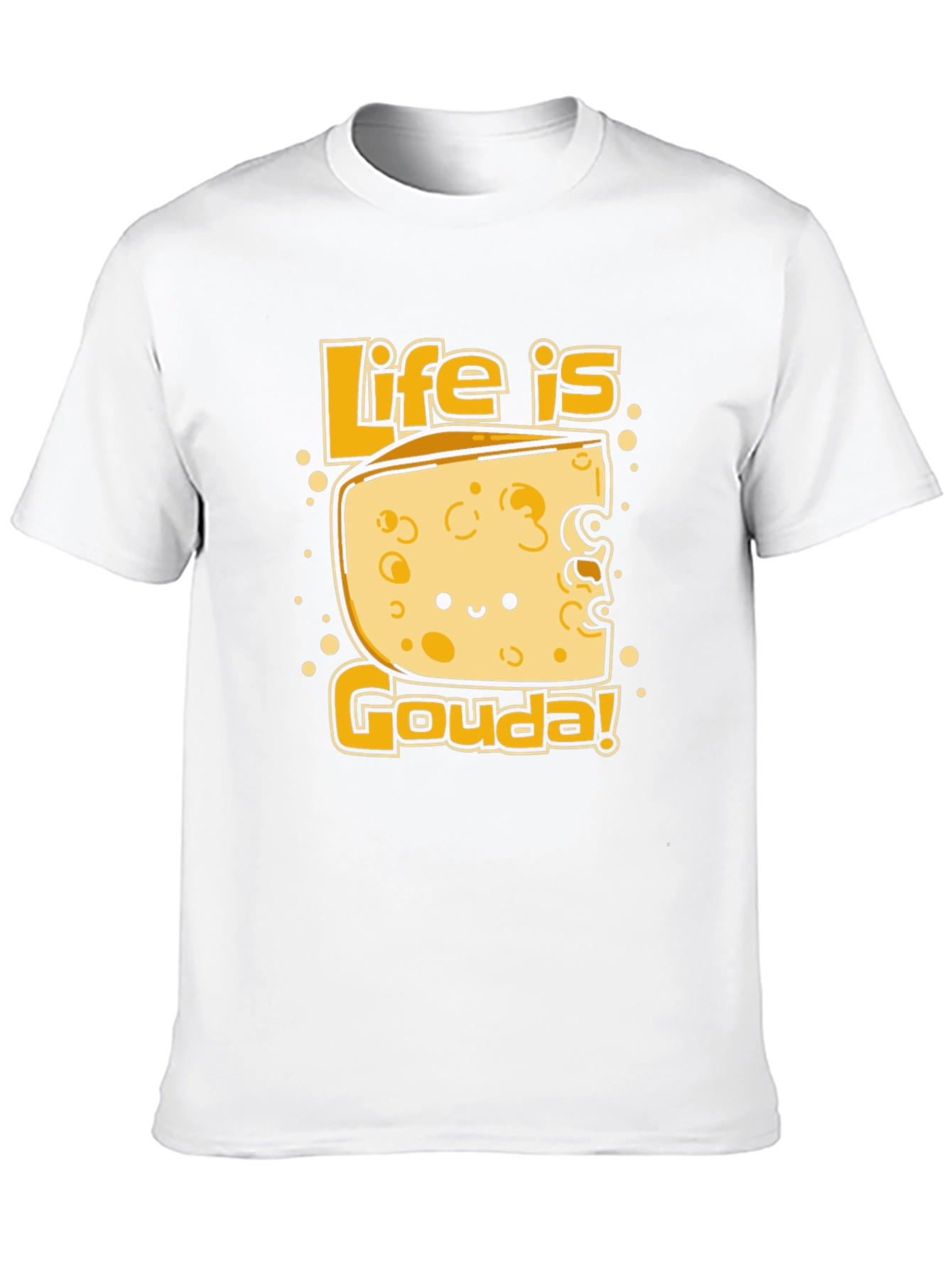 Life is Gouda T-Shirt - Funny Cheese Graphic Tee