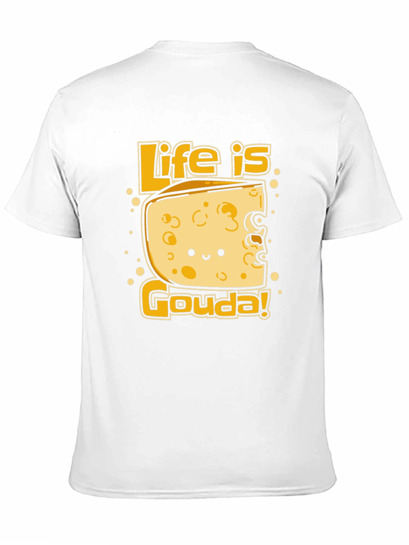Life is Gouda T-Shirt - Funny Cheese Graphic Tee