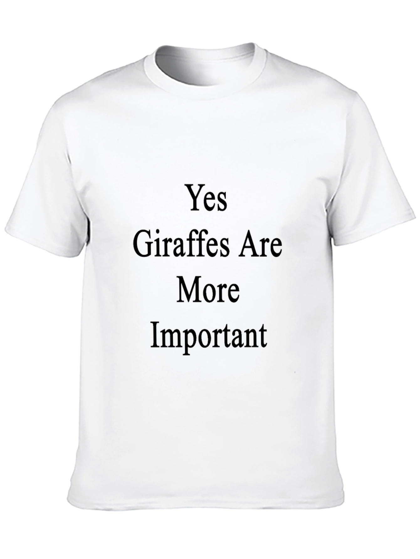 Yes Giraffes Are More Important Black T-Shirt