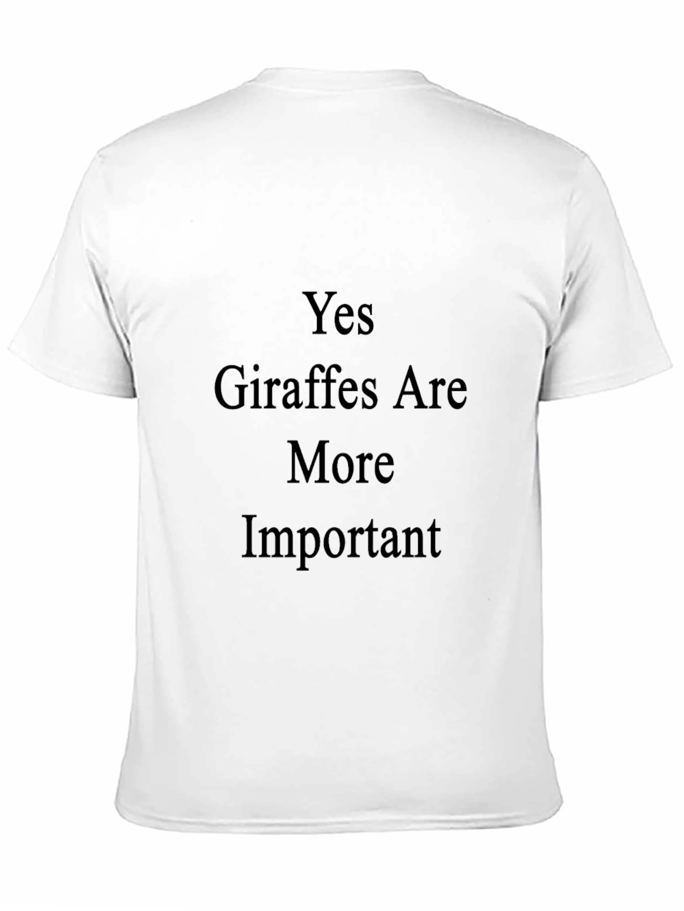 Yes Giraffes Are More Important Black T-Shirt
