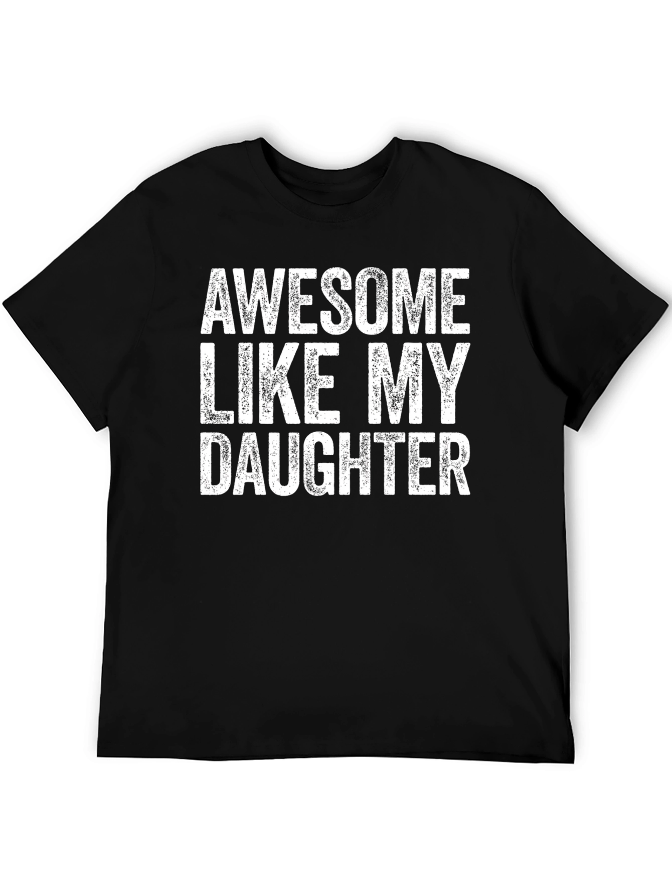 Awesome Like My Daughter Black T-Shirt