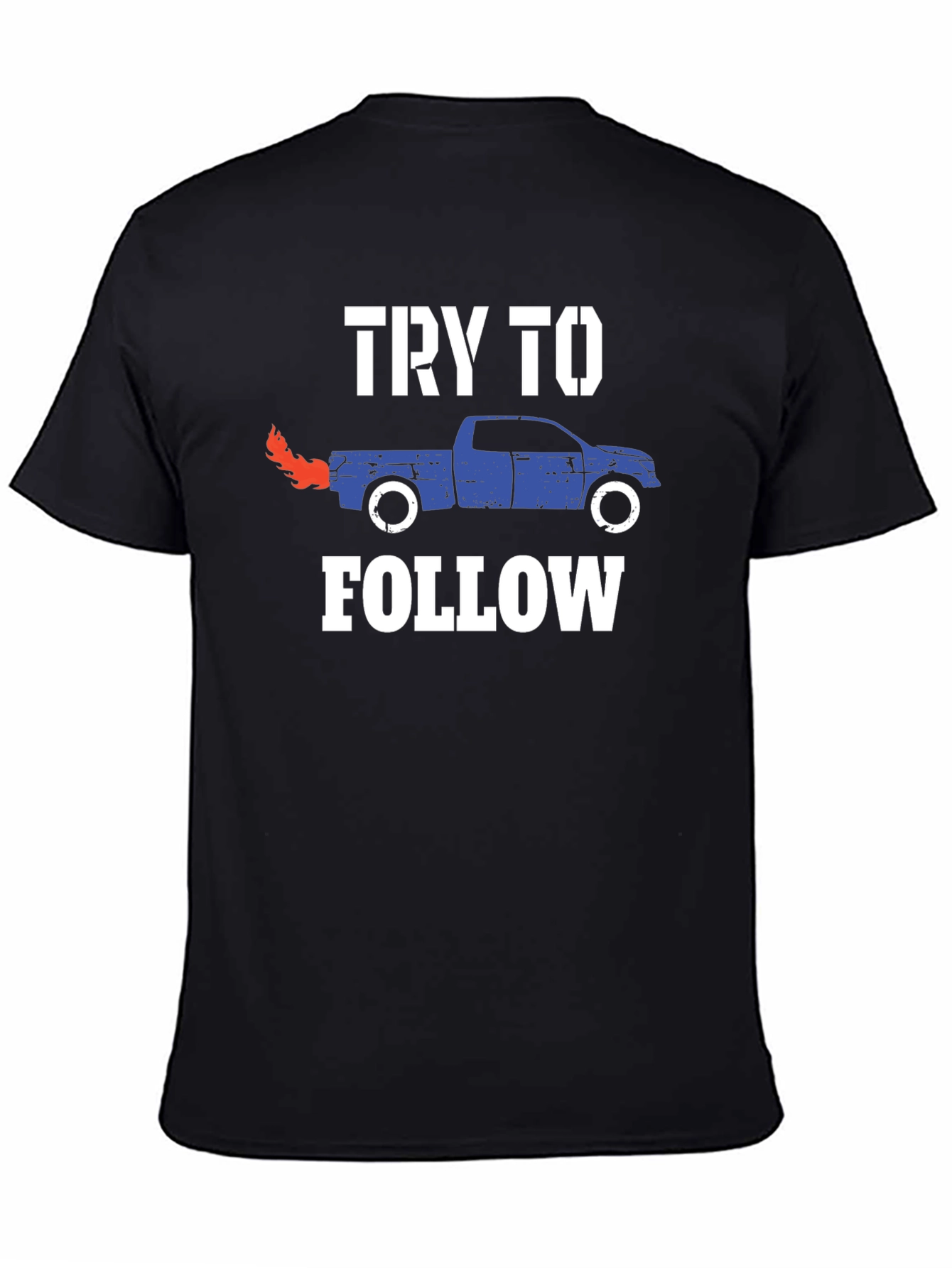 Try To Follow Truck Graphic T-Shirt