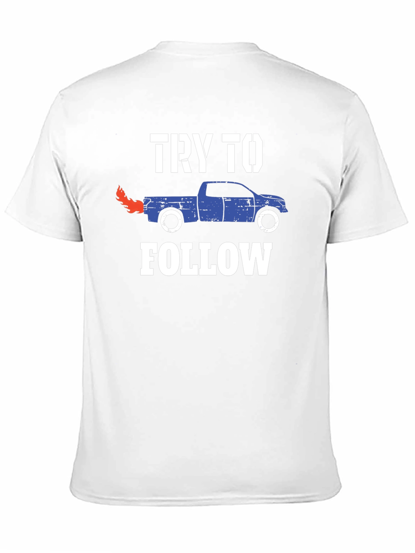 Try To Follow Truck Graphic T-Shirt