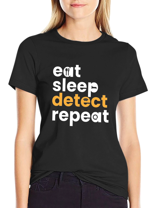 Eat Sleep Detect Repeat T-Shirt - Fun Techie Tee