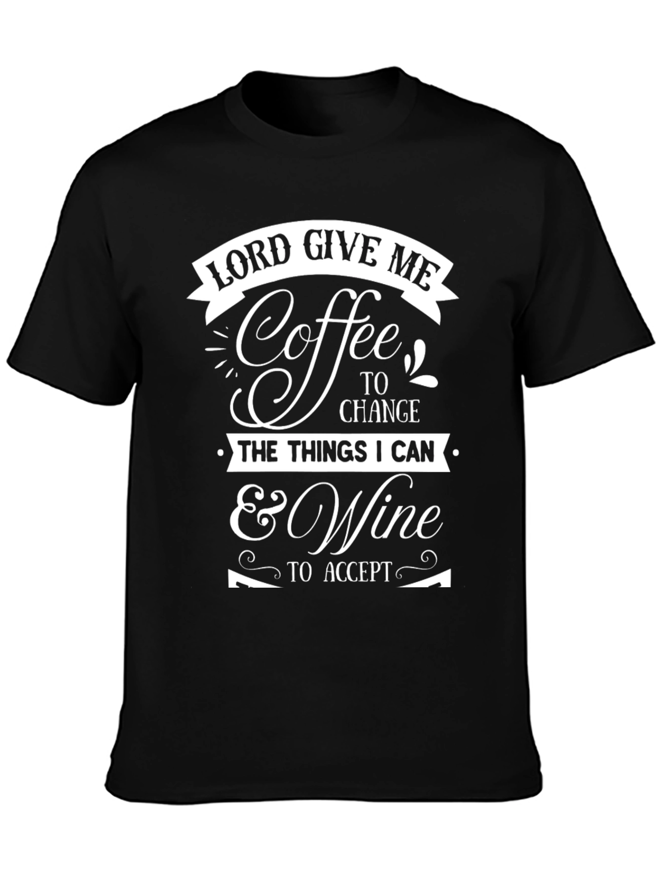 Lord Give Me Coffee & Wine Graphic T-Shirt