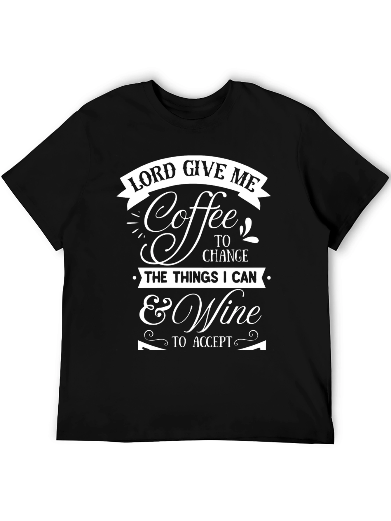 Lord Give Me Coffee & Wine Graphic T-Shirt