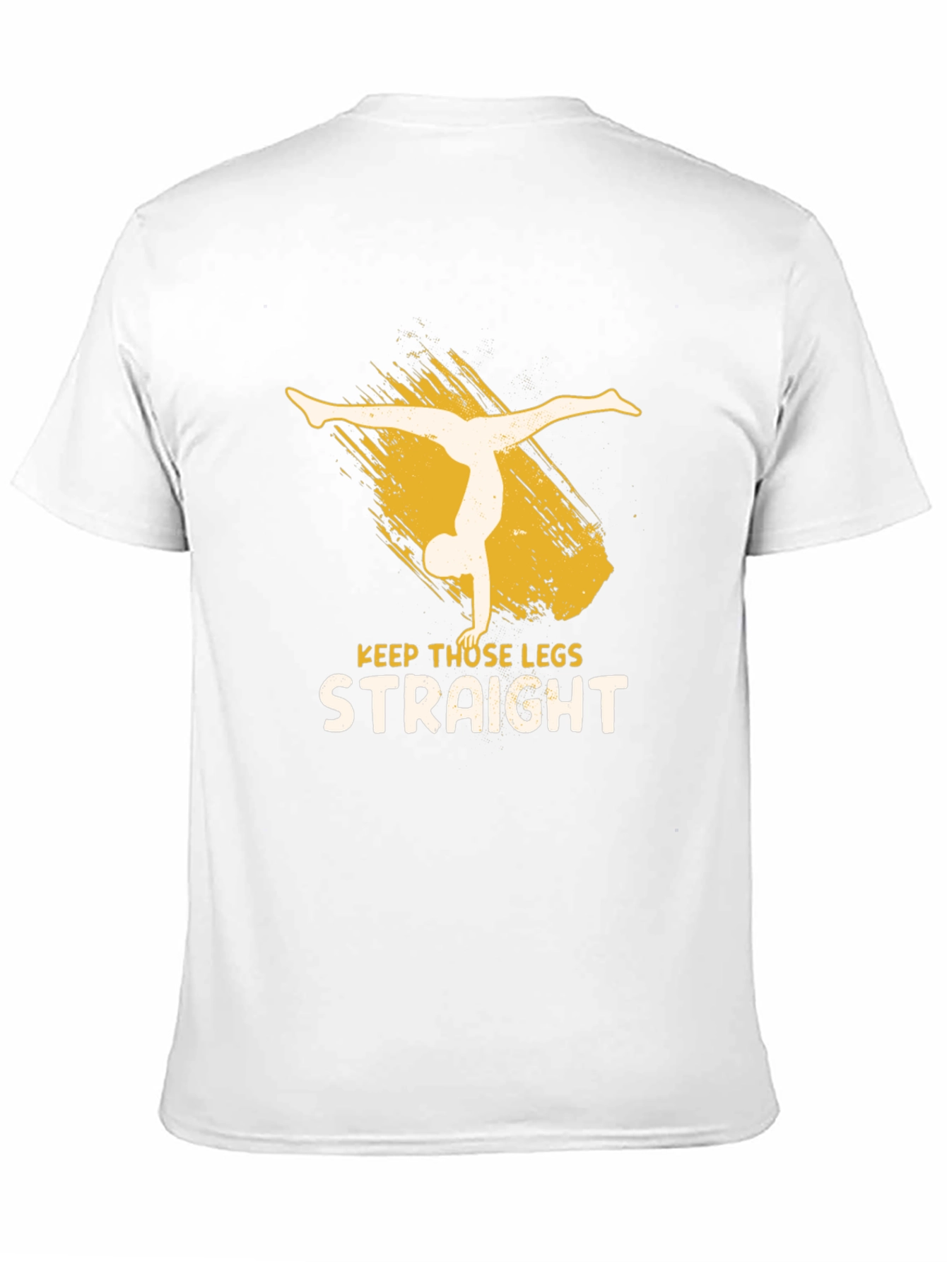 Keep Those Legs Straight T-Shirt