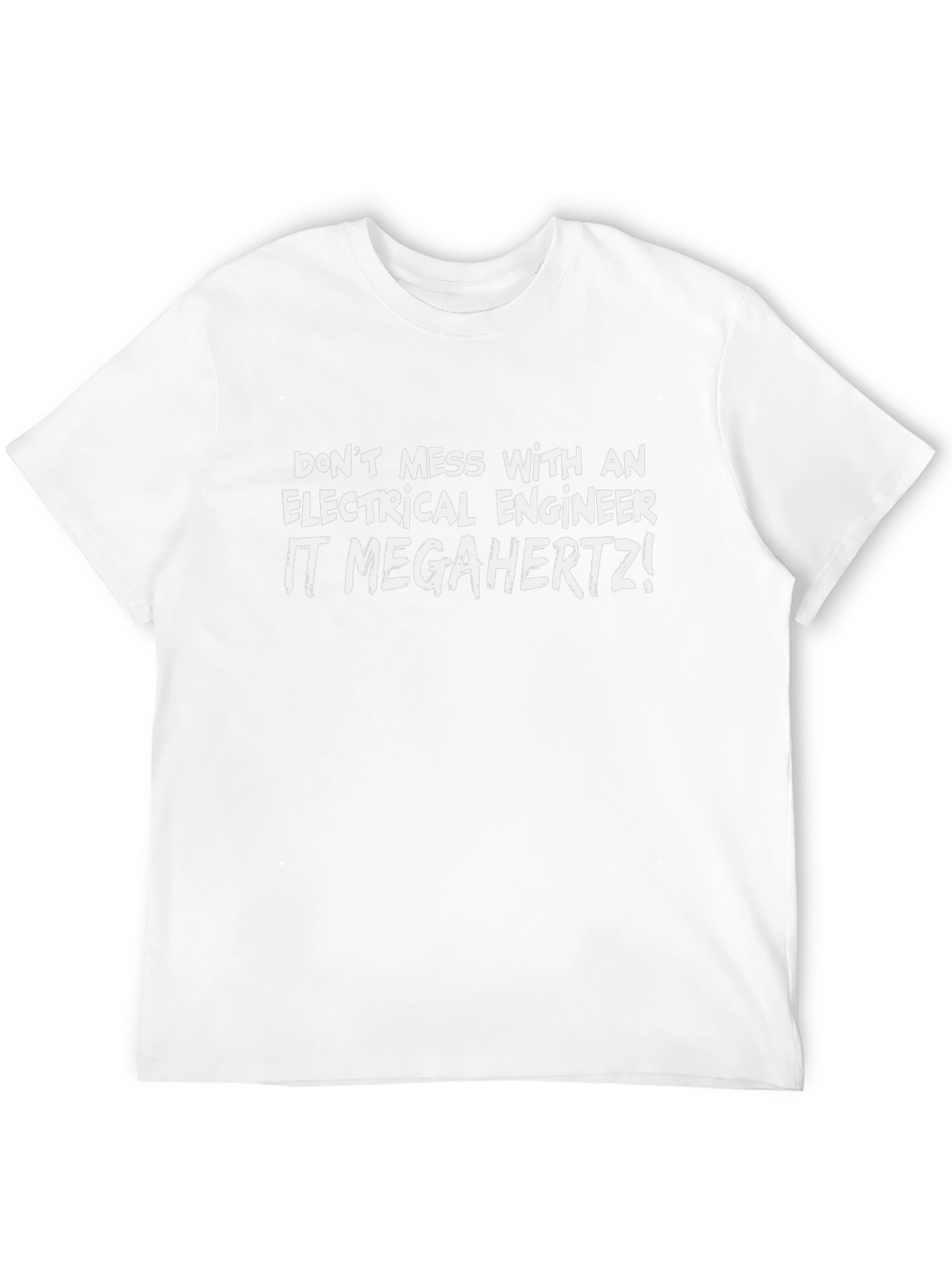 Electrical Engineer IT Megahertz T-Shirt