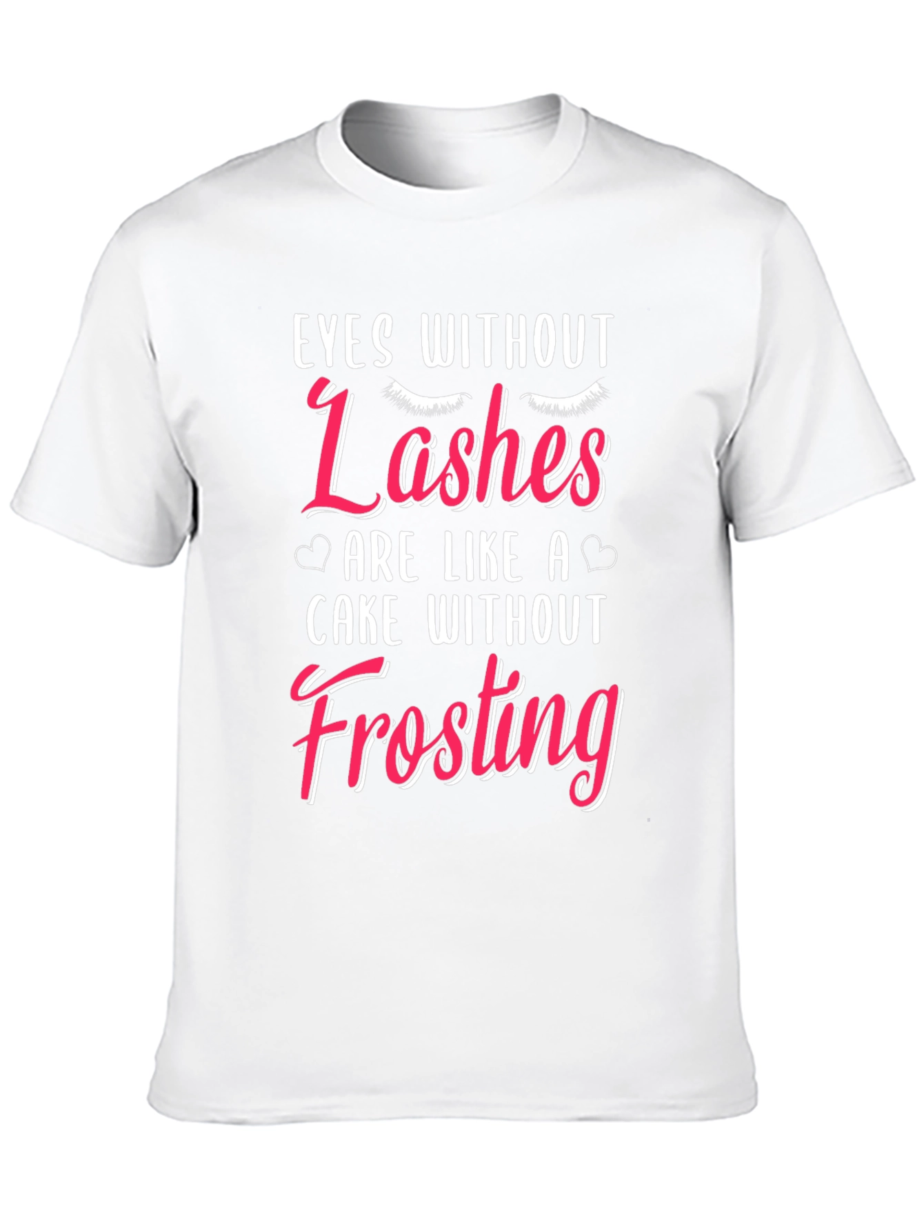 Eyes Without Lashes Funny T-Shirt